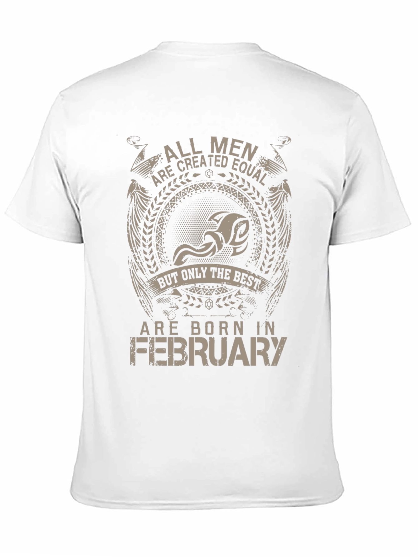 All Men Are Created Equal - February Birthday T-Shirt