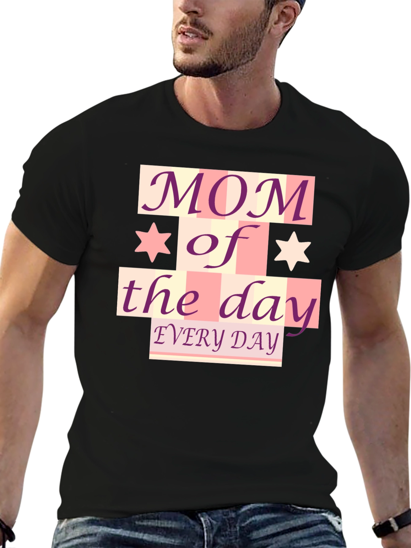 Mom of the Day T-Shirt - Every Day!