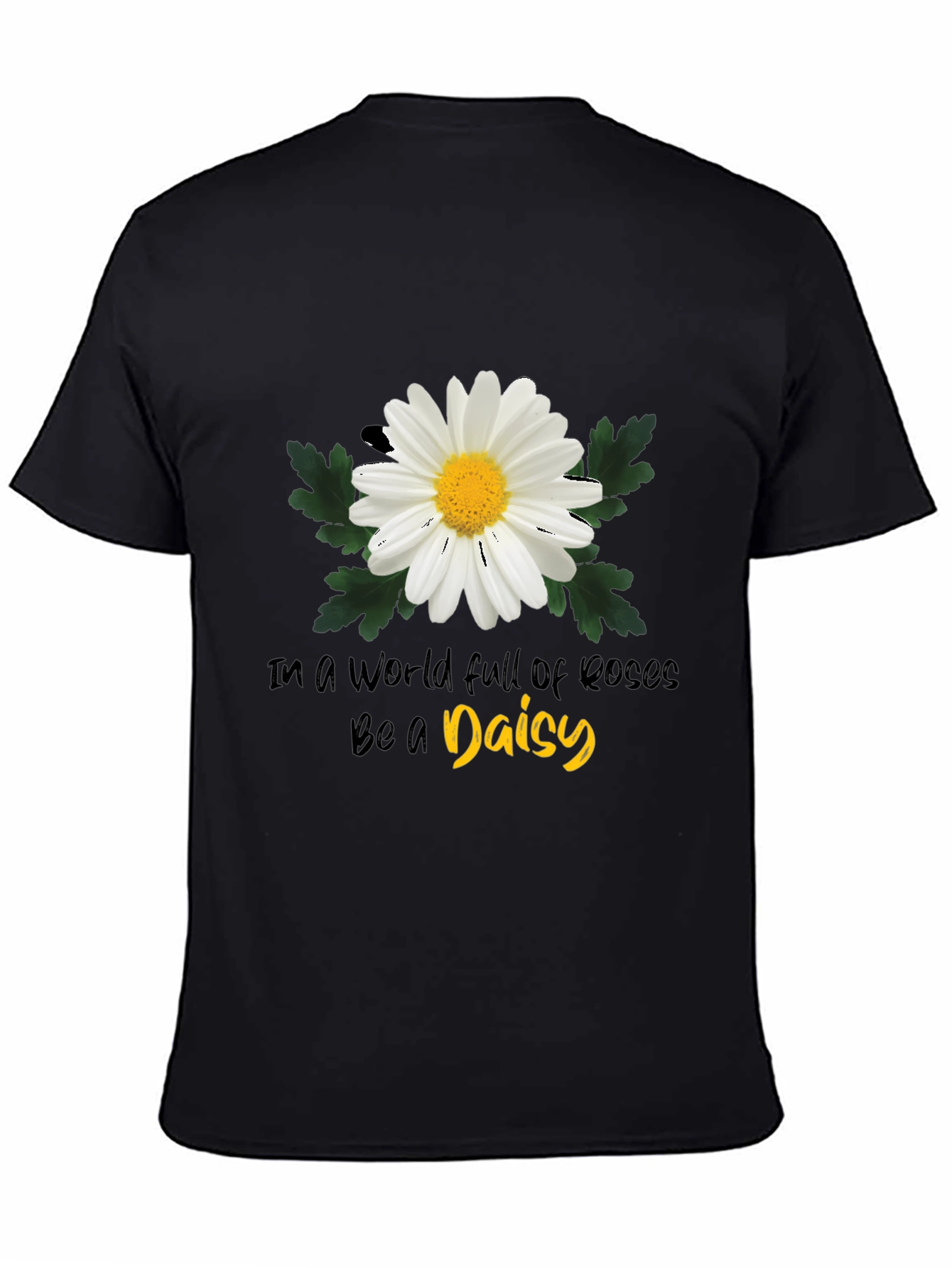 Be a Daisy Graphic T-Shirt - Soft Cotton Blend