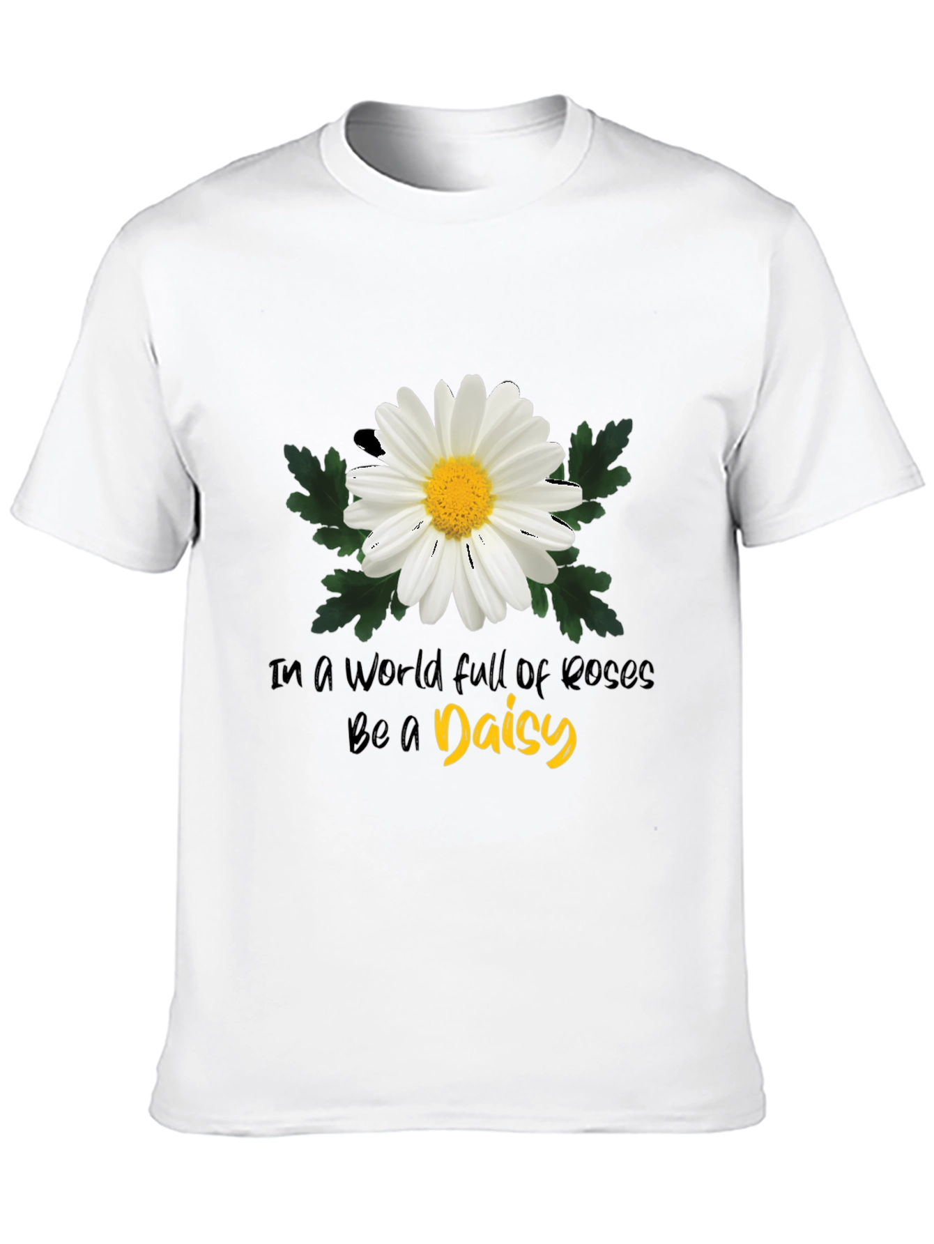 Be a Daisy Graphic T-Shirt - Soft Cotton Blend