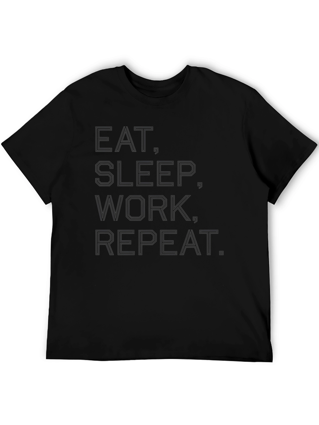 Eat Sleep Work Repeat Graphic Tee
