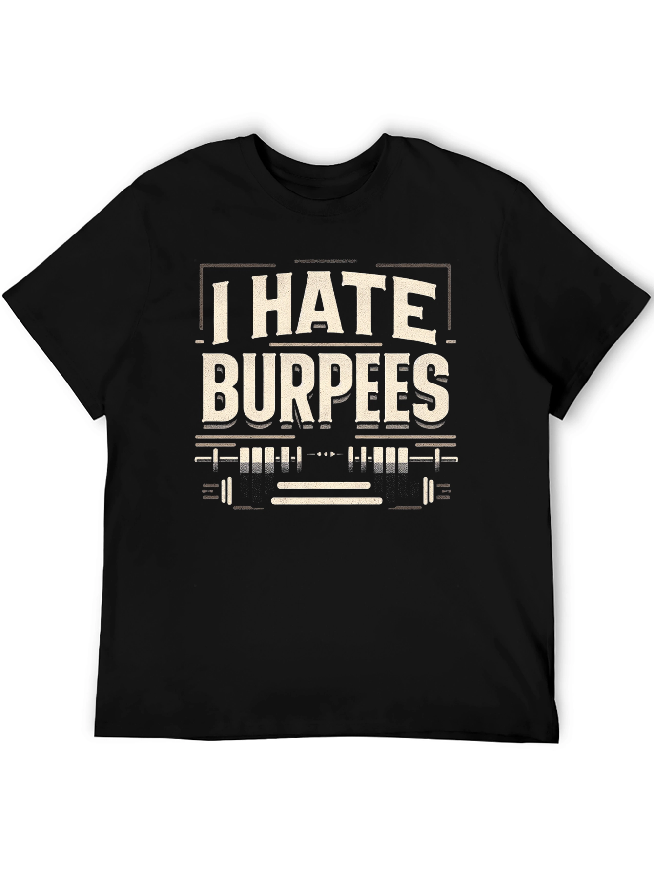 I Hate Burpees Graphic T-Shirt