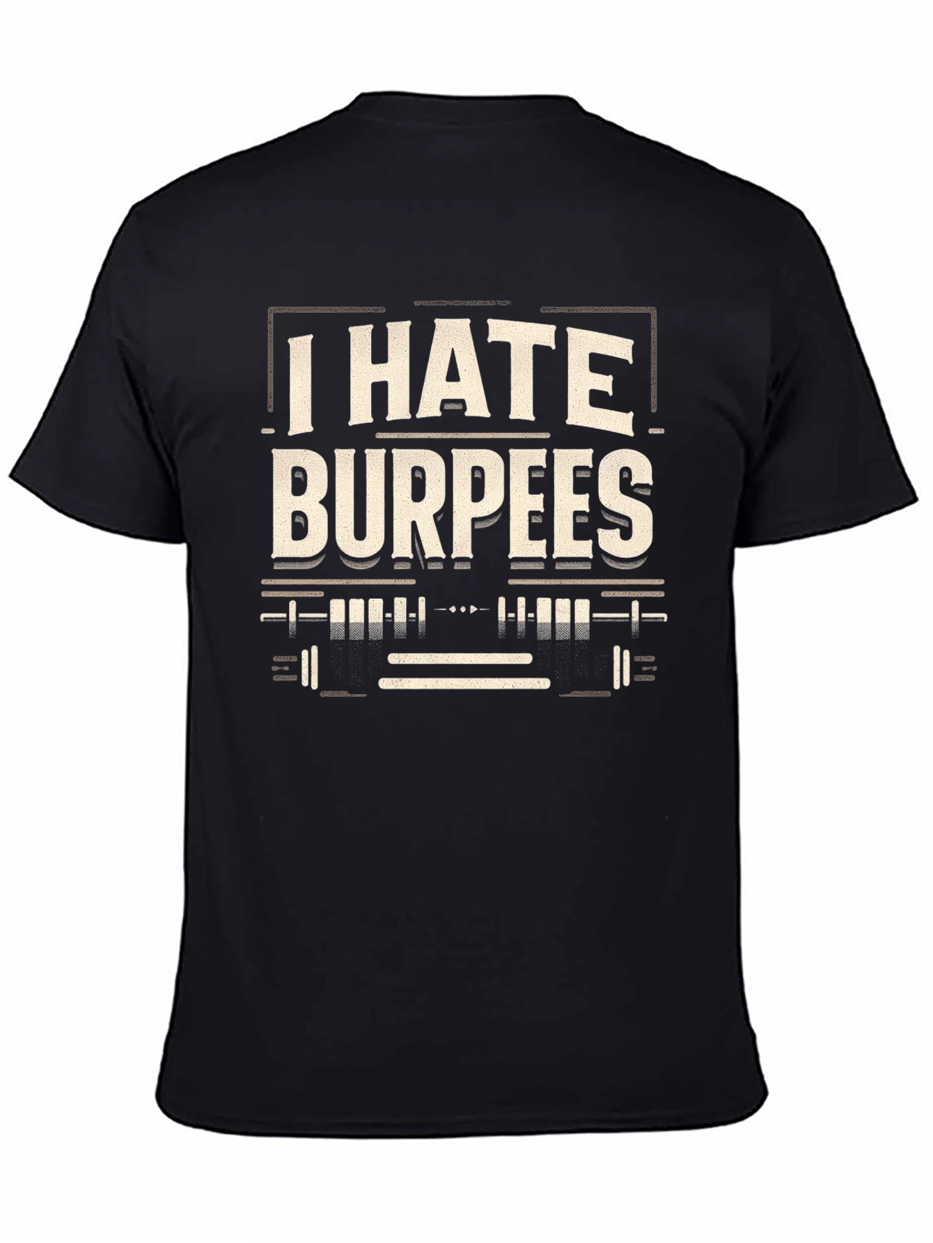 I Hate Burpees Graphic T-Shirt