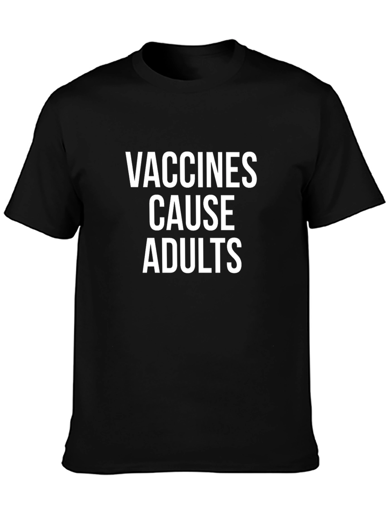 Vaccines Cause Adults Graphic T-Shirt