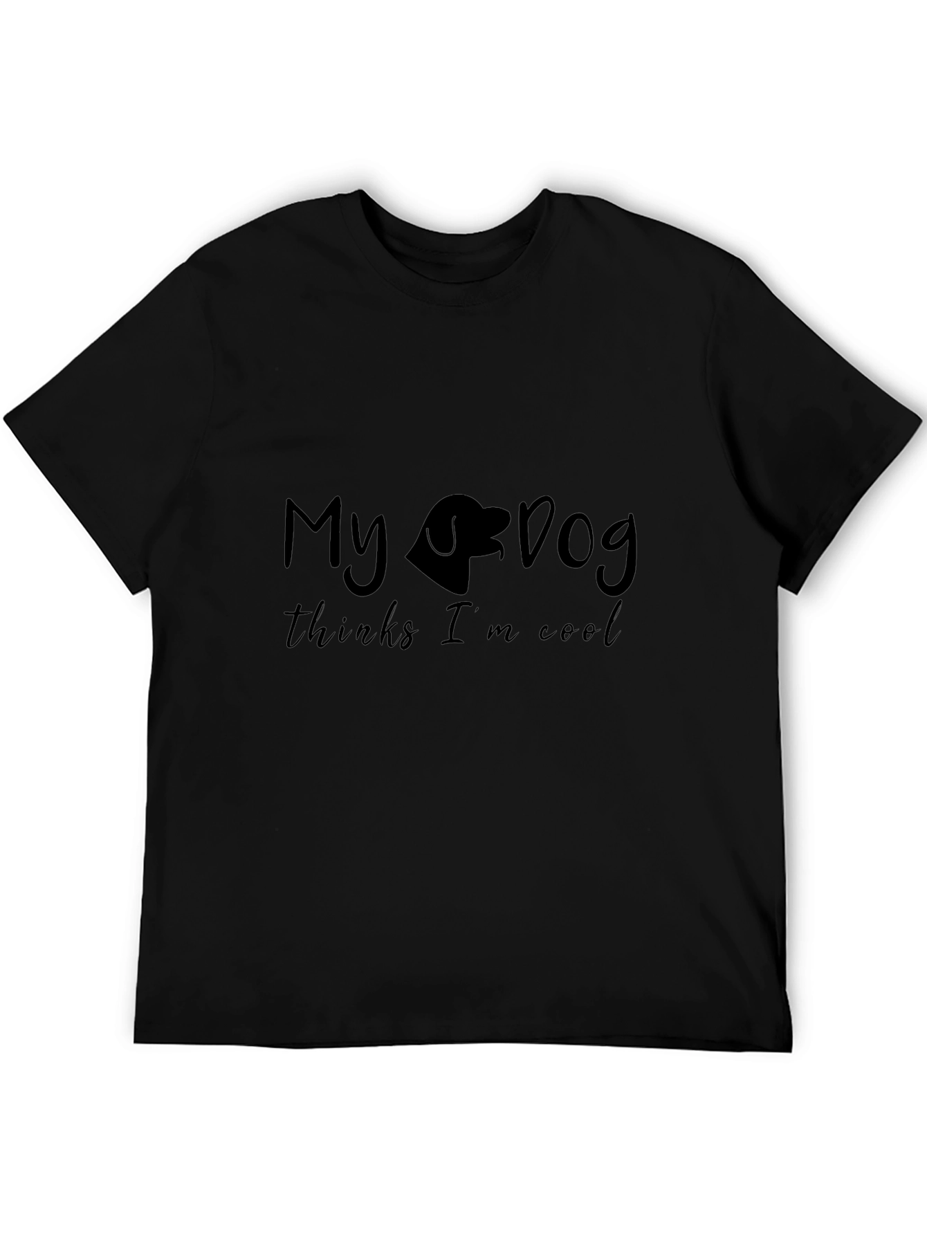 My Dog Thinks Im Cool Black Graphic Tee