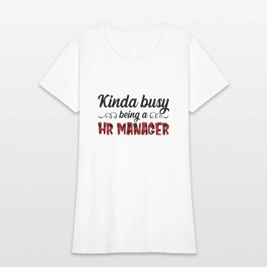 Kinda Busy Being A HR Manager Funny Sarcastic