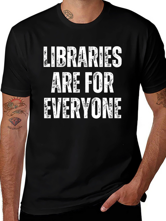Libraries Are For Everyone T-Shirt