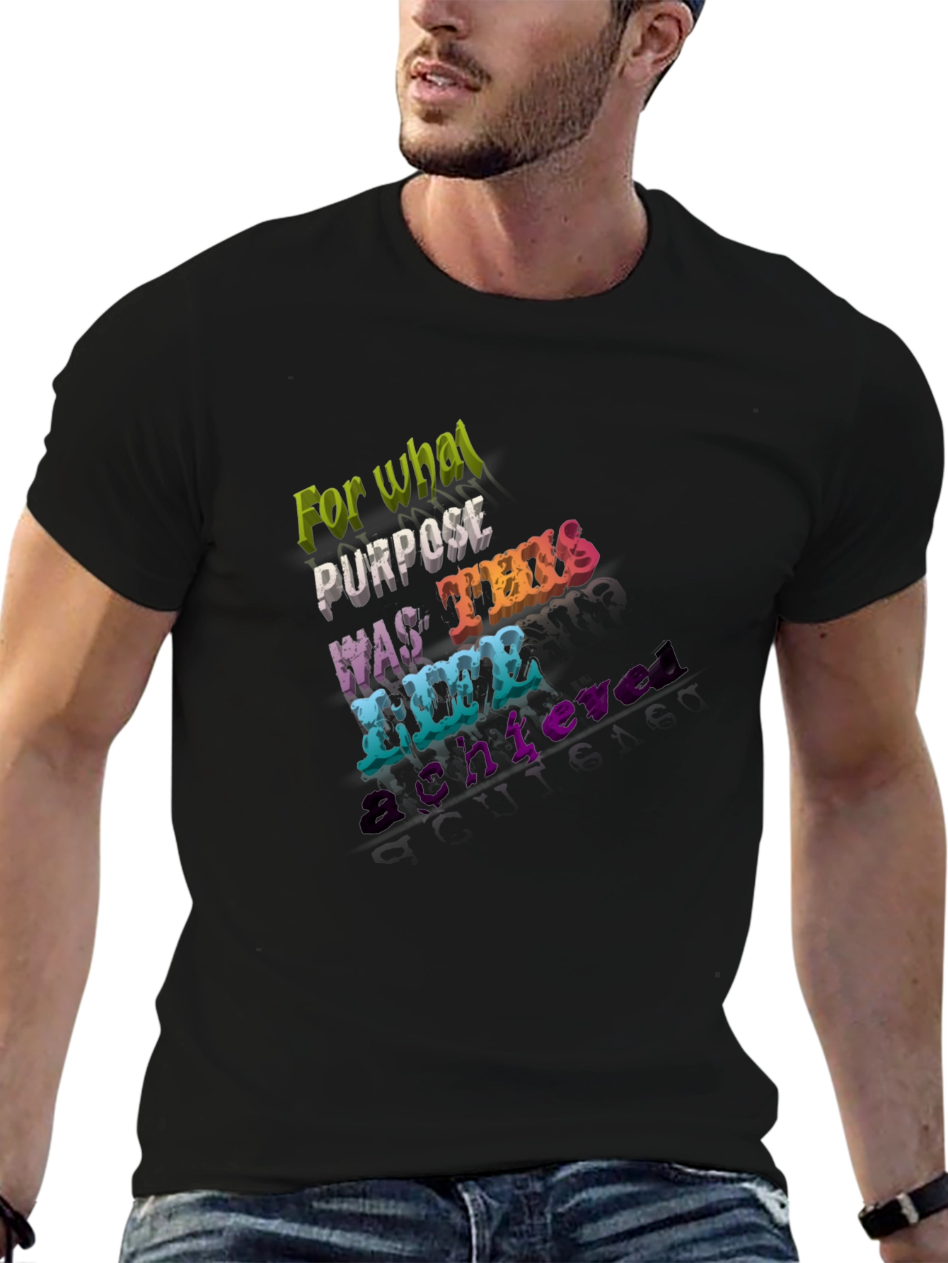 For What Purpose T-Shirt