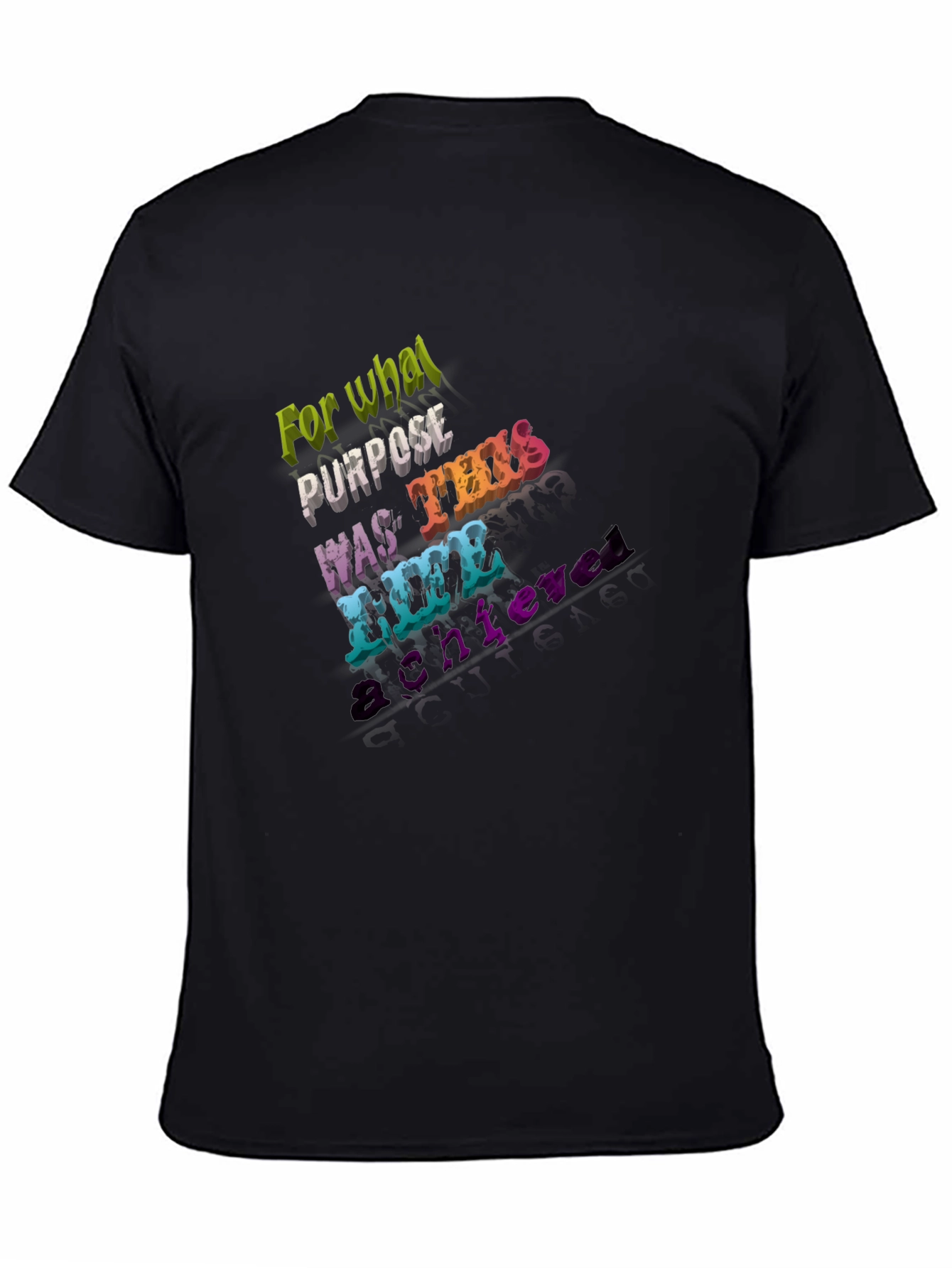 For What Purpose T-Shirt