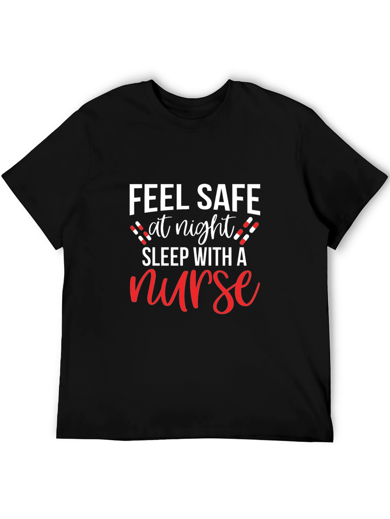 Feel Safe at Night Nurse Graphic T-Shirt