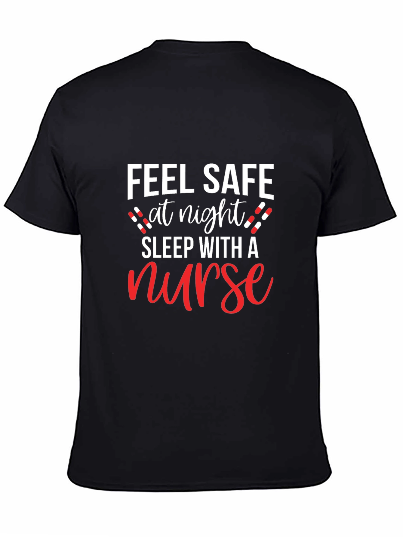 Feel Safe at Night Nurse Graphic T-Shirt