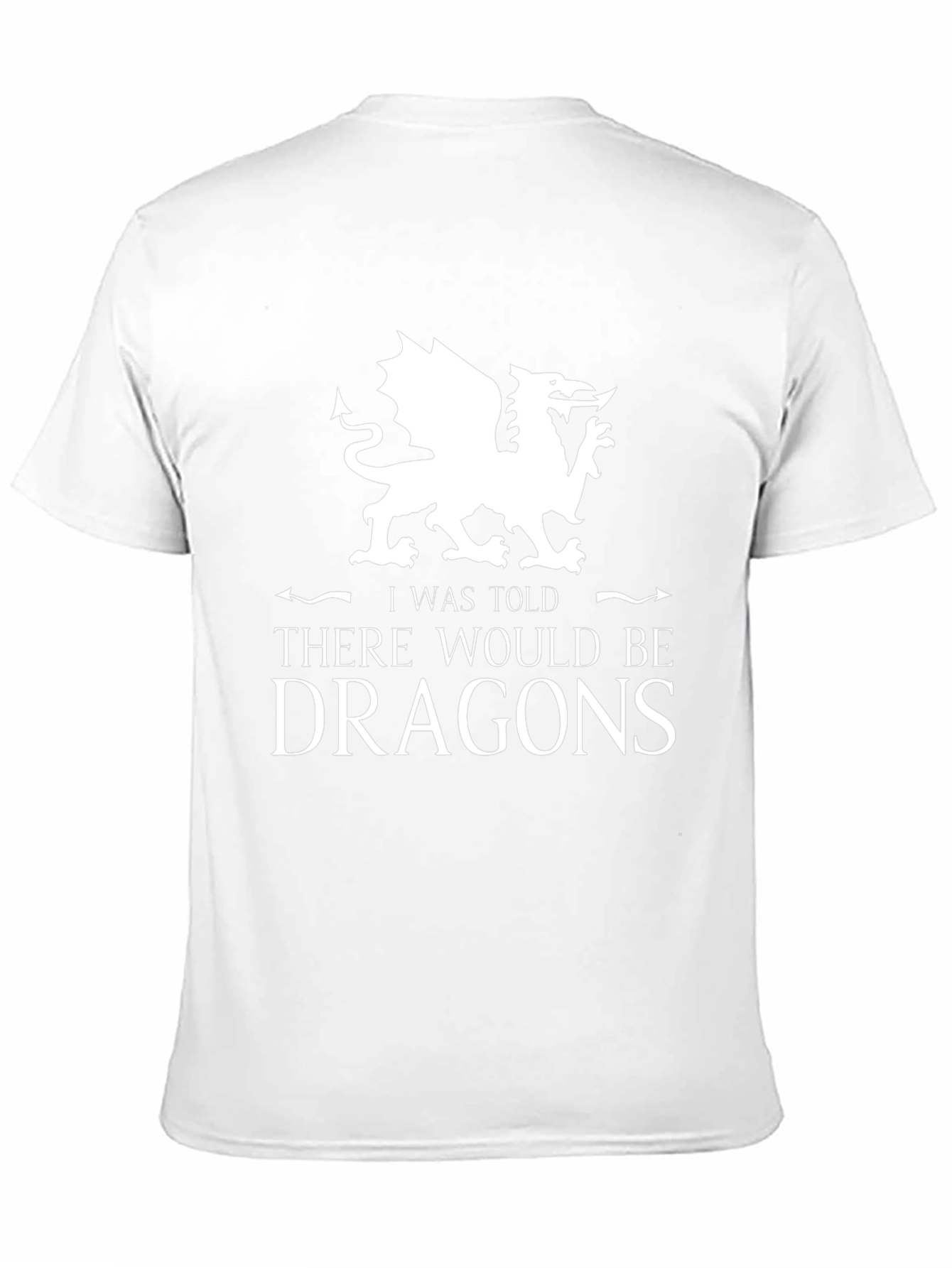 I Was Told There Would Be Dragons Graphic Tee