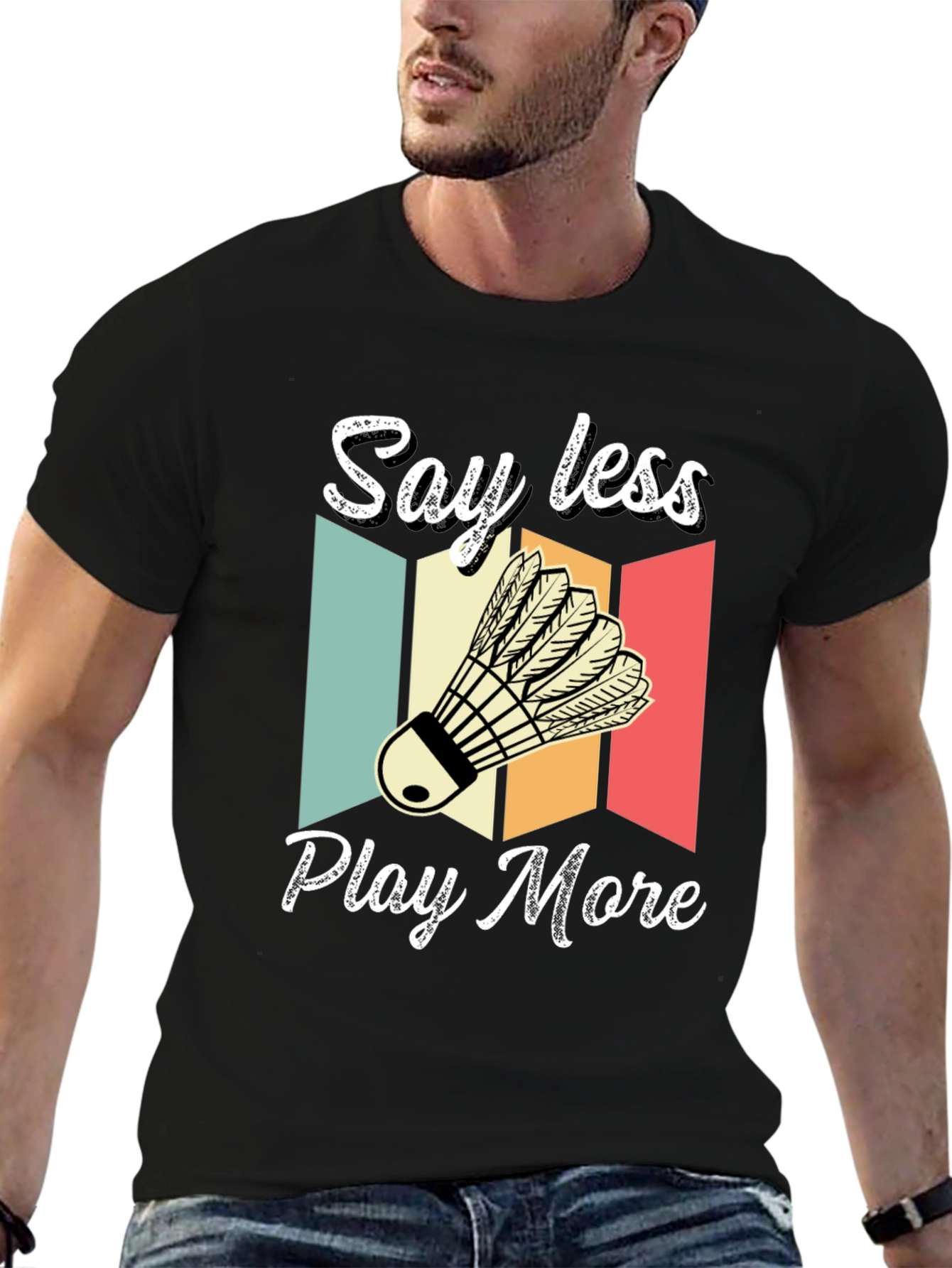 Say Less Play More Badminton T-Shirt