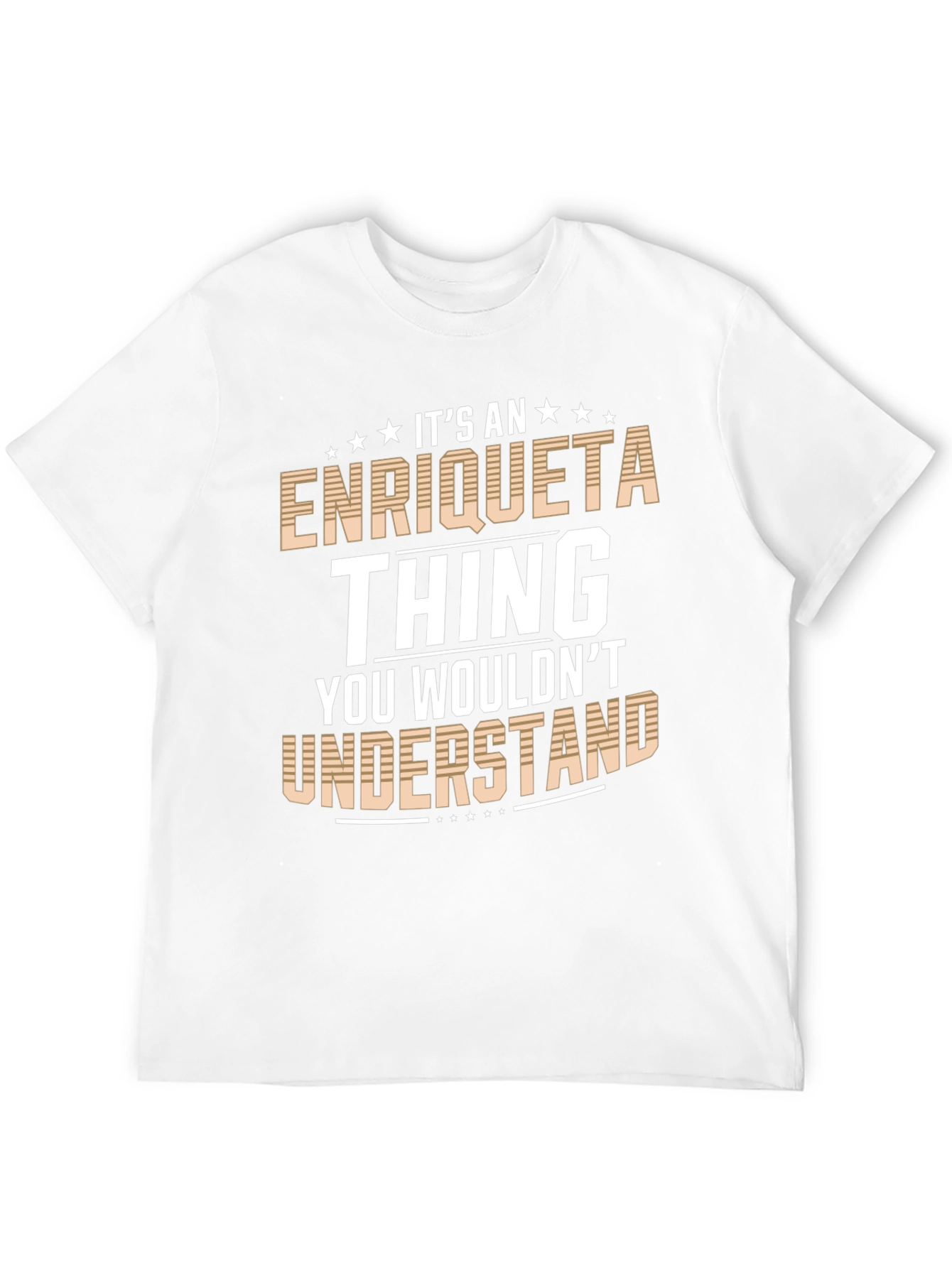 Enriqueta Thing T-Shirt - You Wouldnt Understand