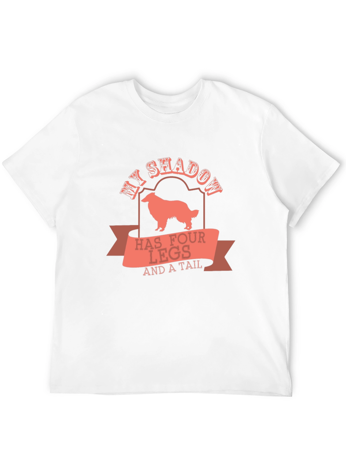 My Shadow Has Four Legs and a Tail T-Shirt