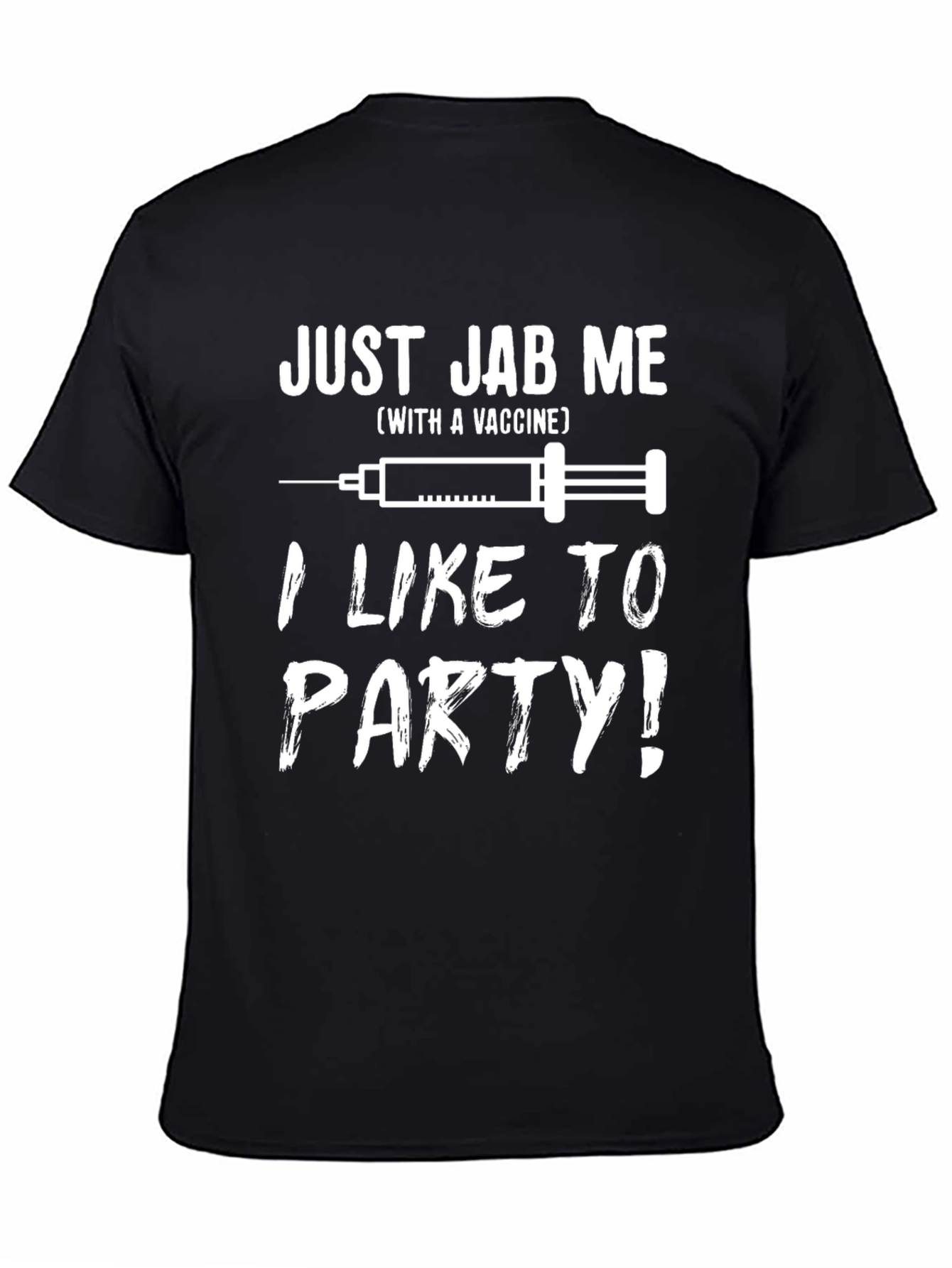 Just Jab Me Vaccine T-Shirt - Party Ready!
