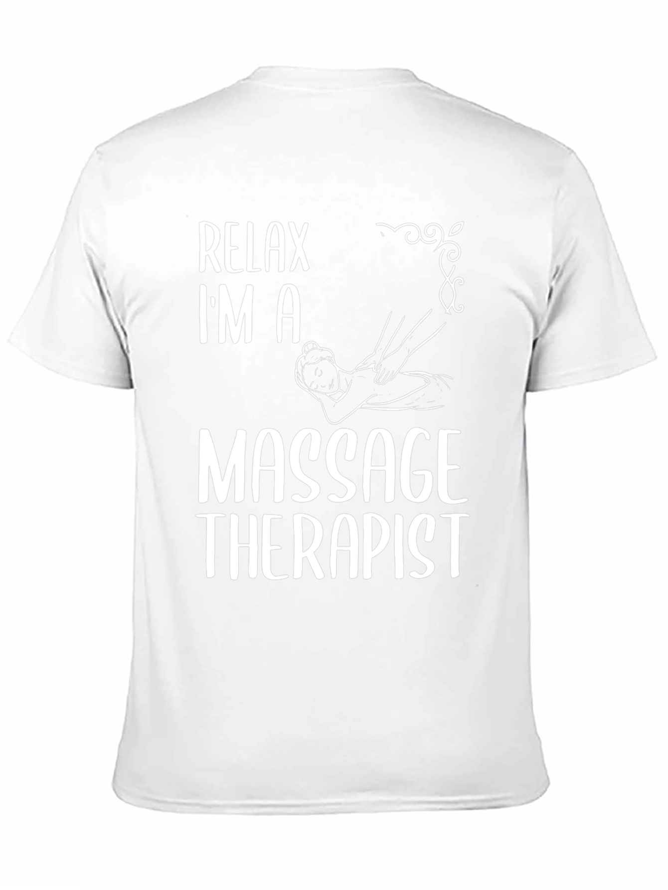 Relax Im A Massage Therapist T-Shirt