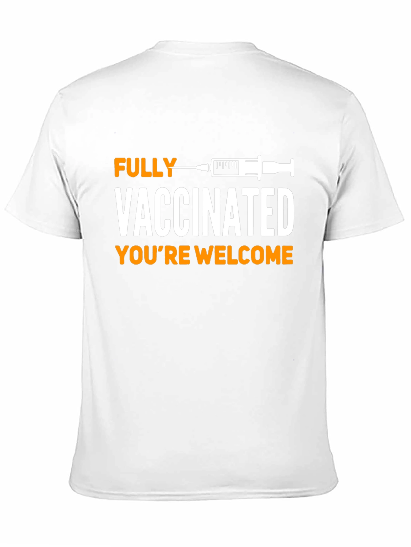 Fully Vaccinated T-Shirt: Youre Welcome!