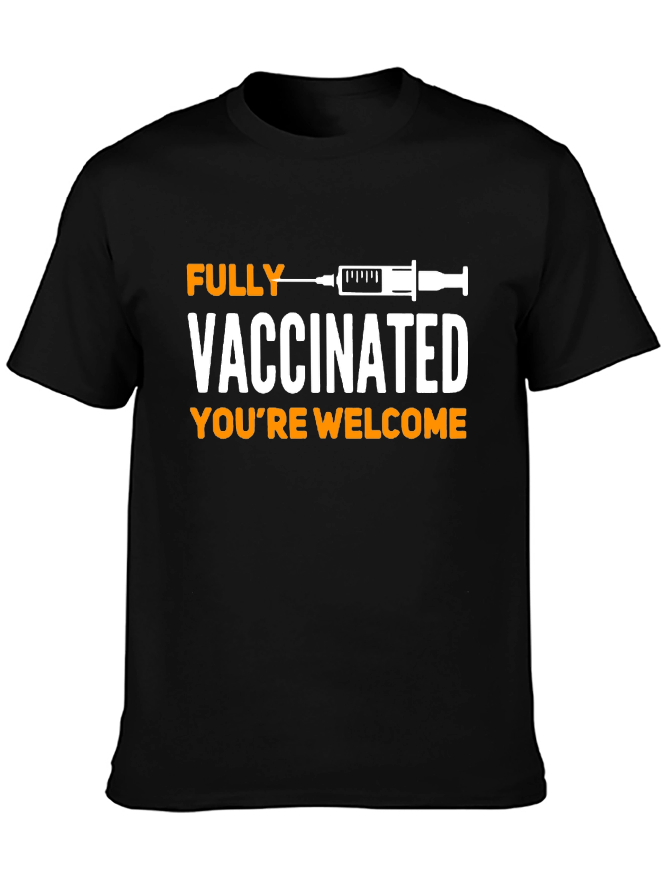 Fully Vaccinated T-Shirt: Youre Welcome!