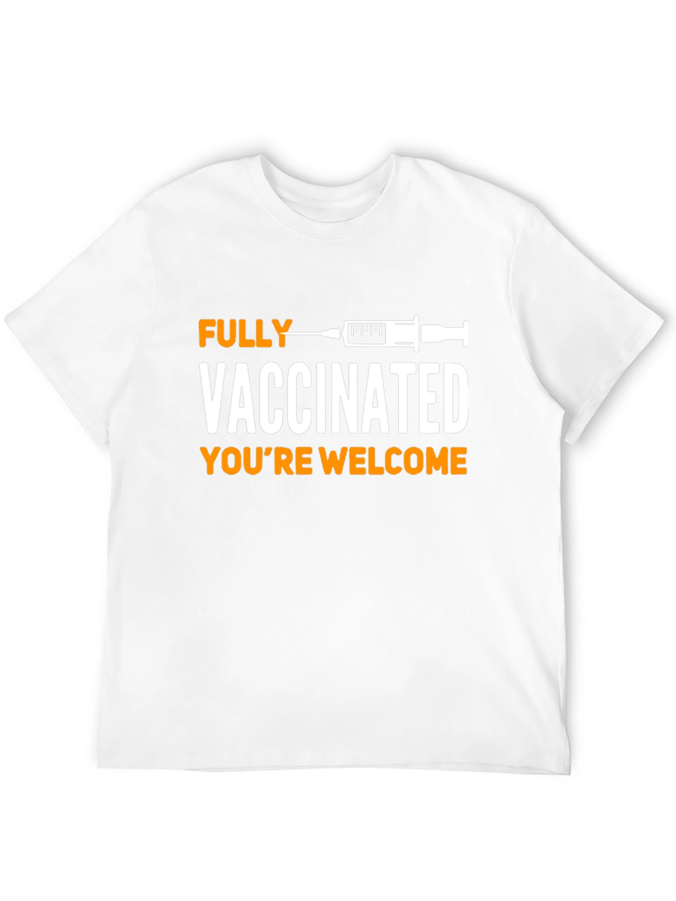 Fully Vaccinated T-Shirt: Youre Welcome!