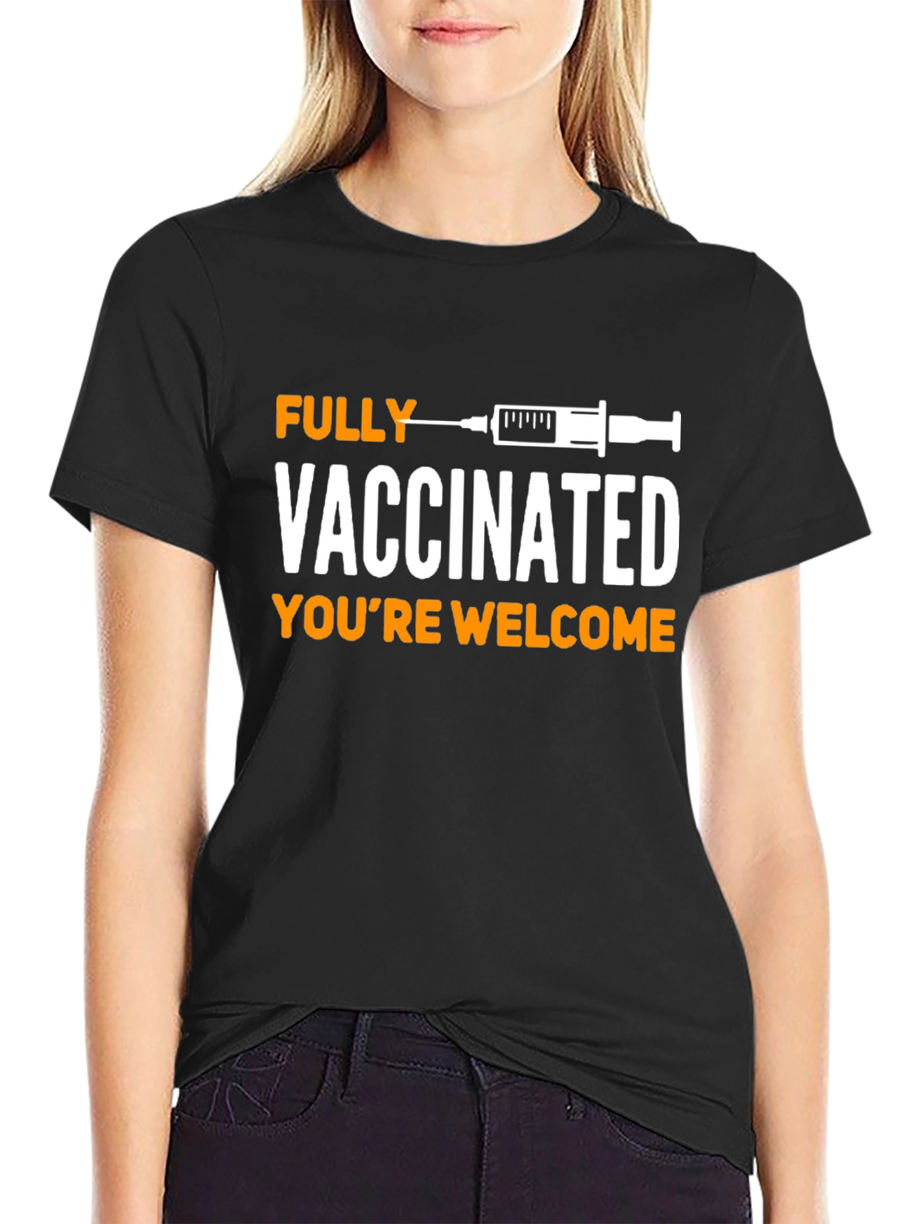 Fully Vaccinated T-Shirt: Youre Welcome!