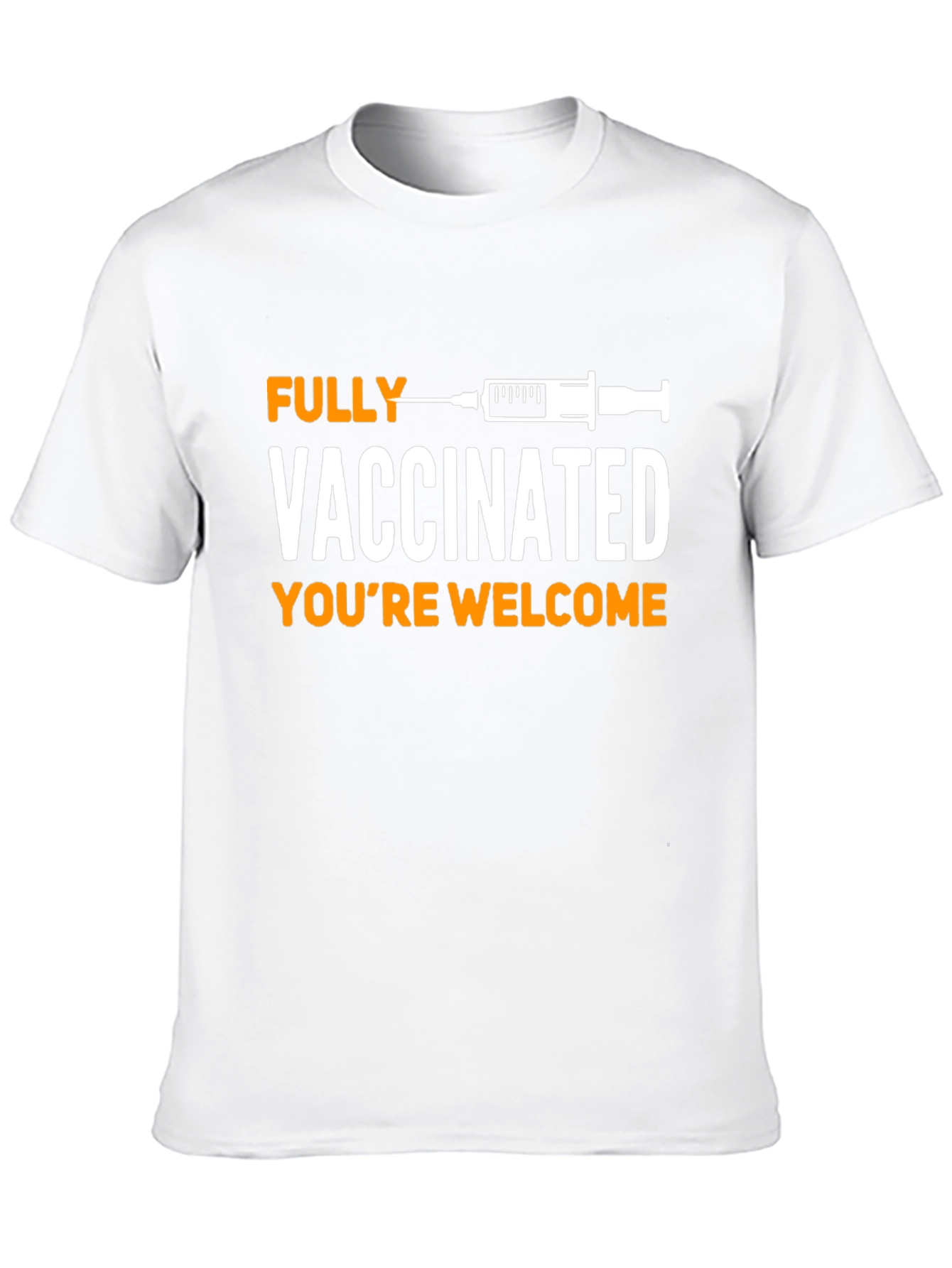Fully Vaccinated T-Shirt: Youre Welcome!