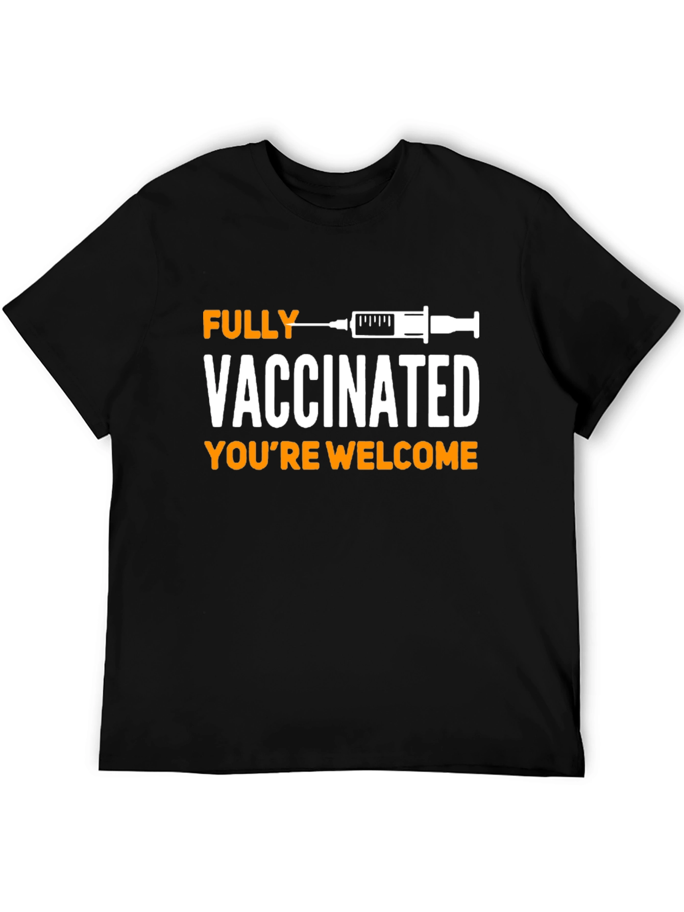 Fully Vaccinated T-Shirt: Youre Welcome!