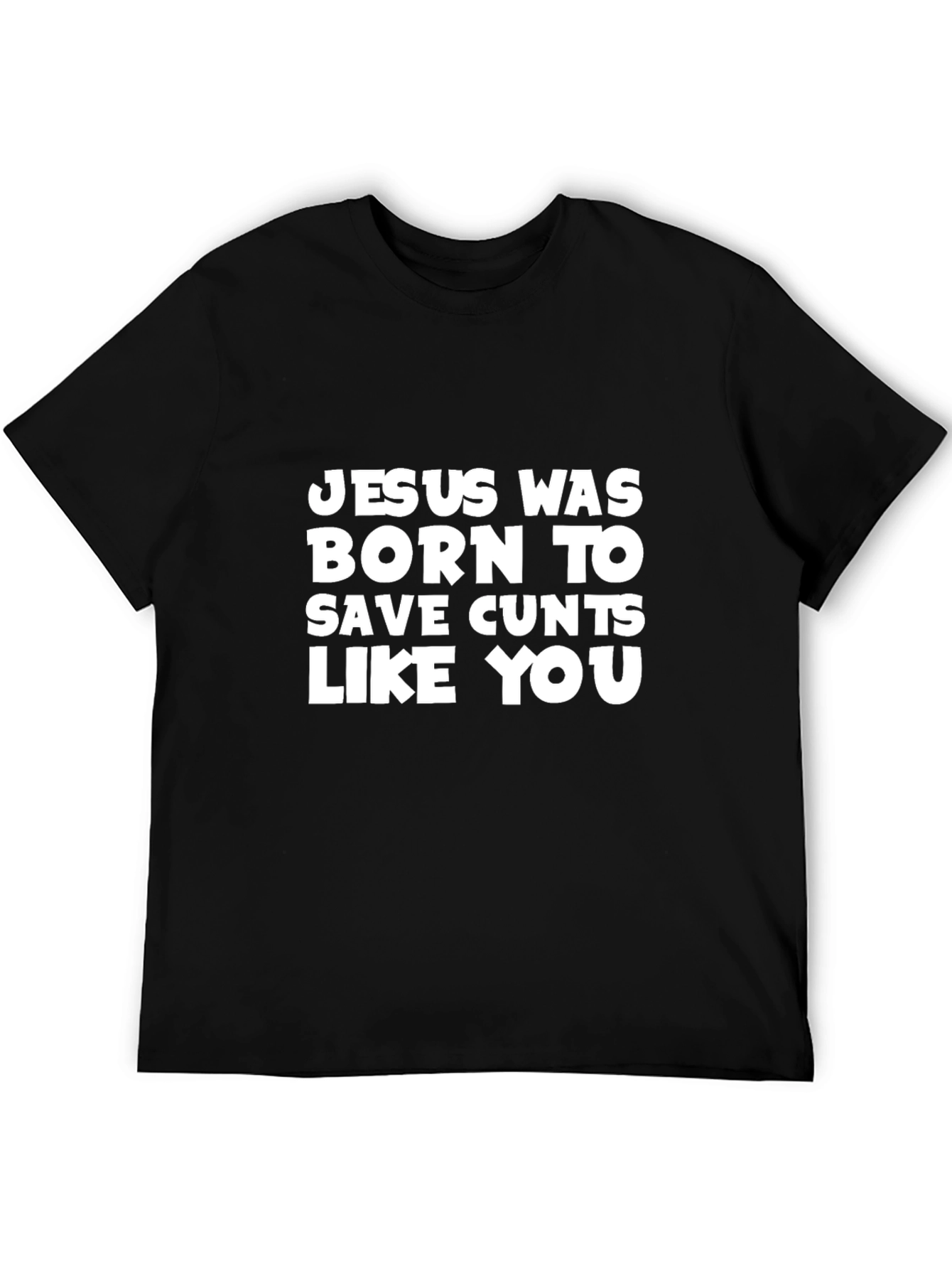Offensive Jesus T-Shirt: Born To Save