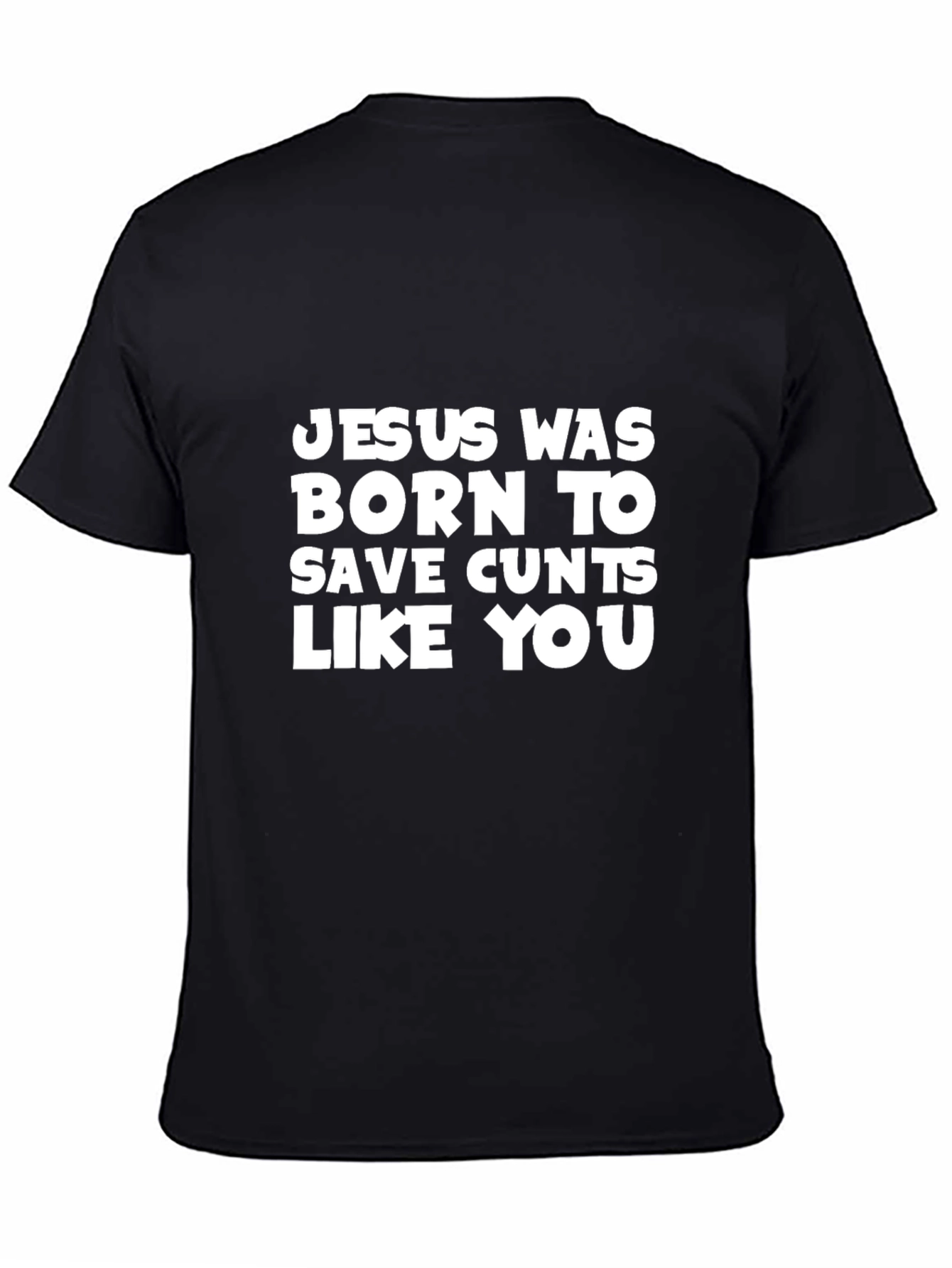 Offensive Jesus T-Shirt: Born To Save