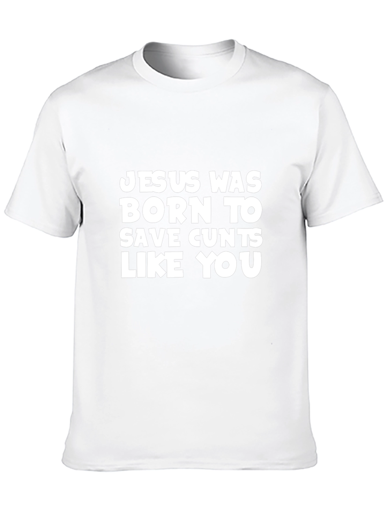 Offensive Jesus T-Shirt: Born To Save