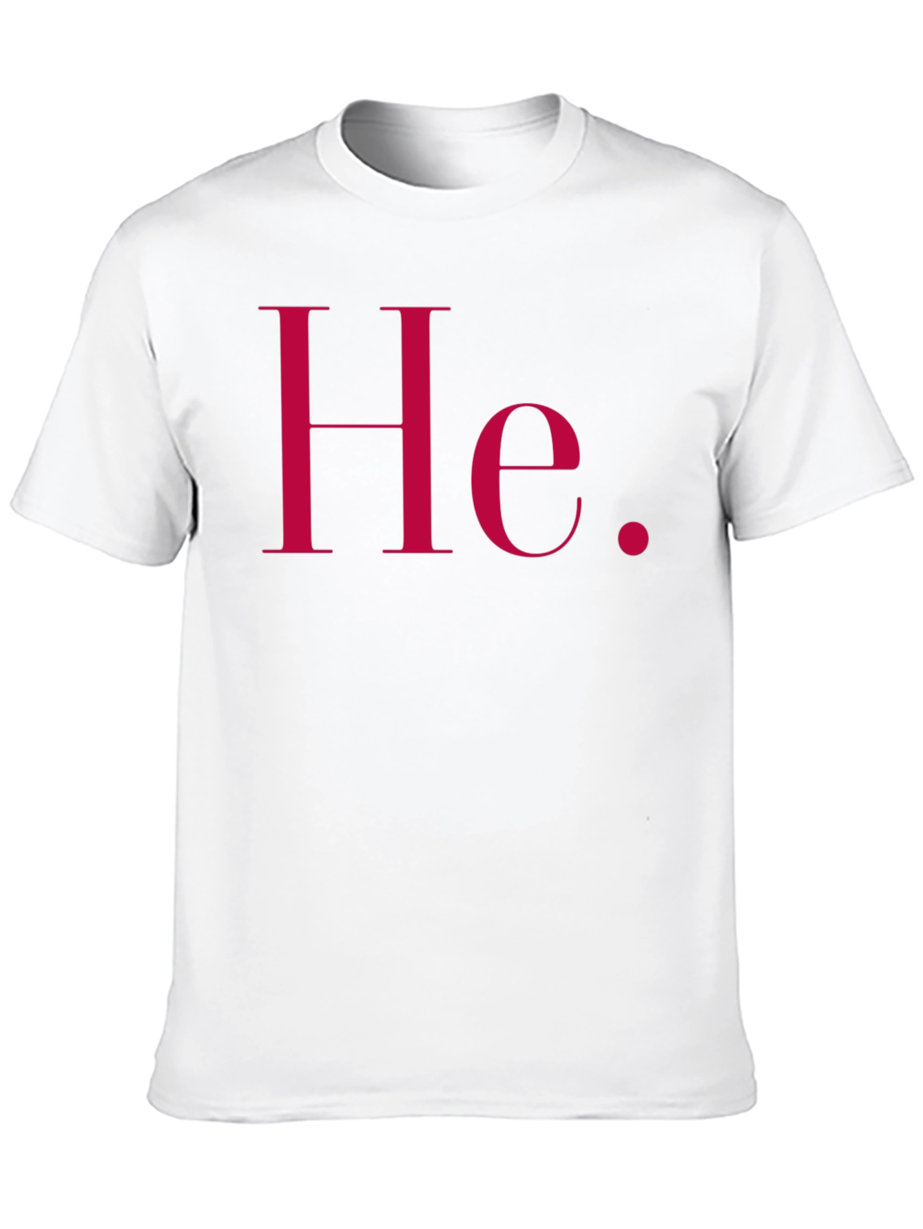 He Pronoun T-Shirt - Simple Statement Tee