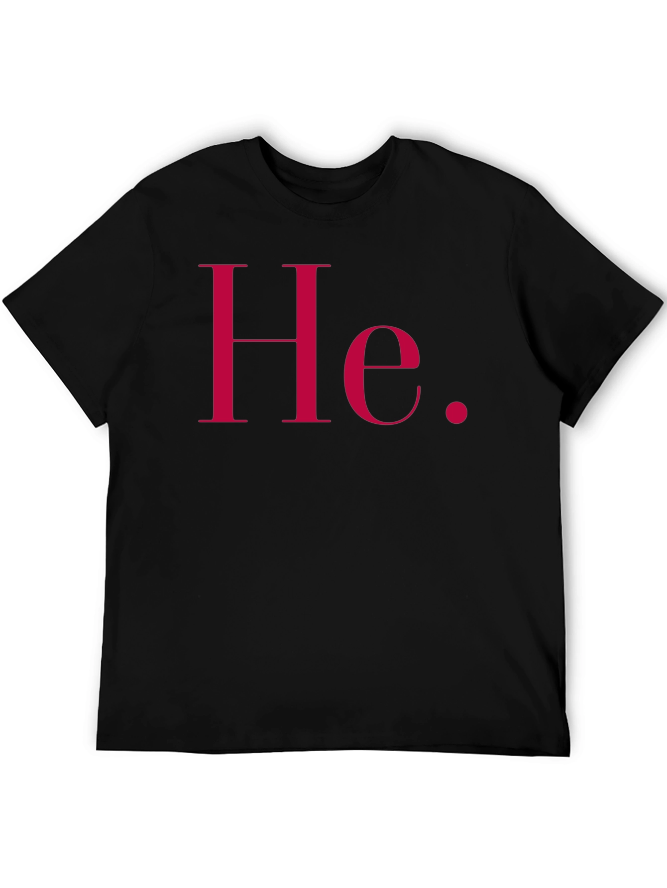 He Pronoun T-Shirt - Simple Statement Tee