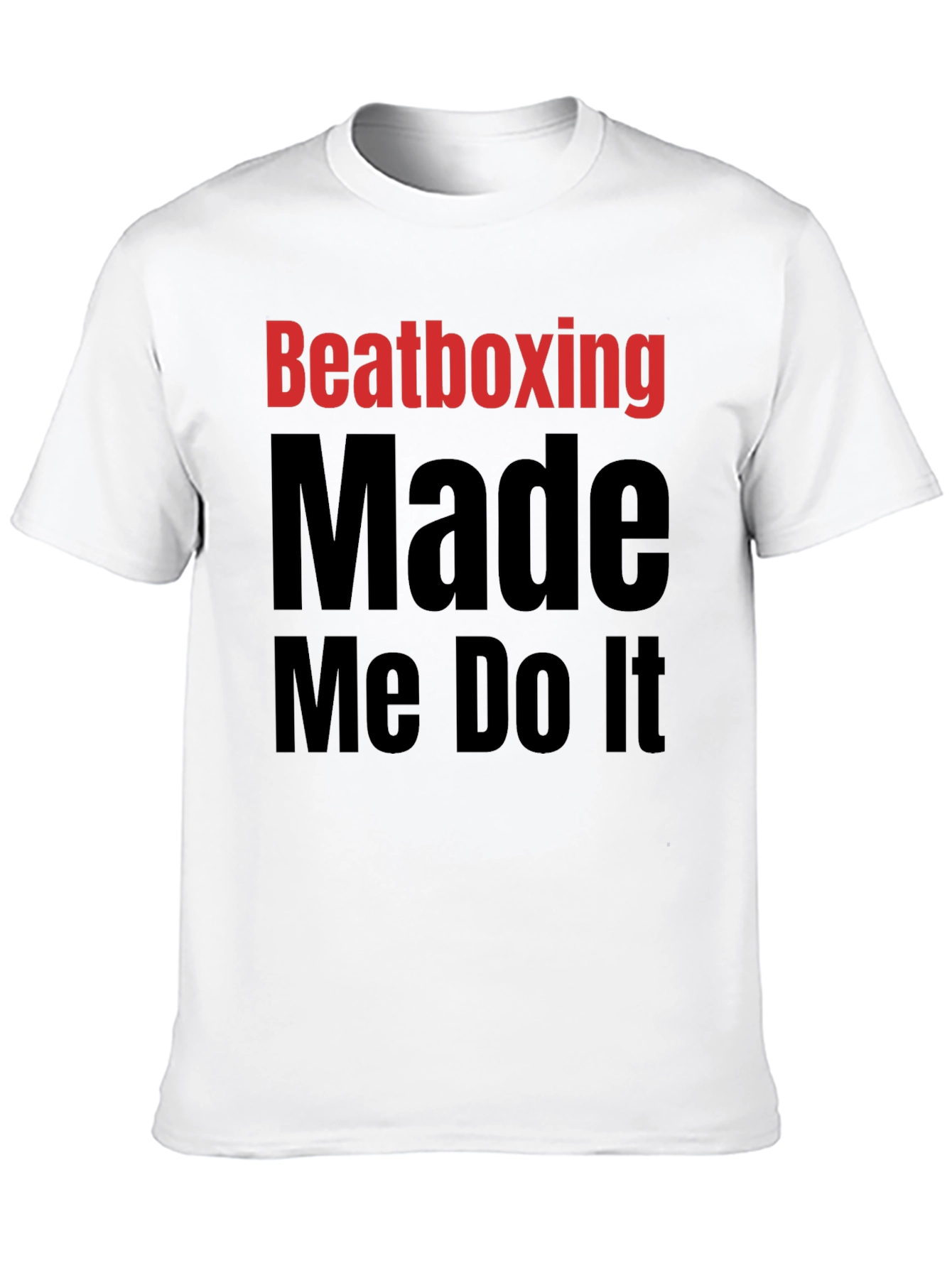 Beatboxing Made Me Do It Black Graphic T-Shirt