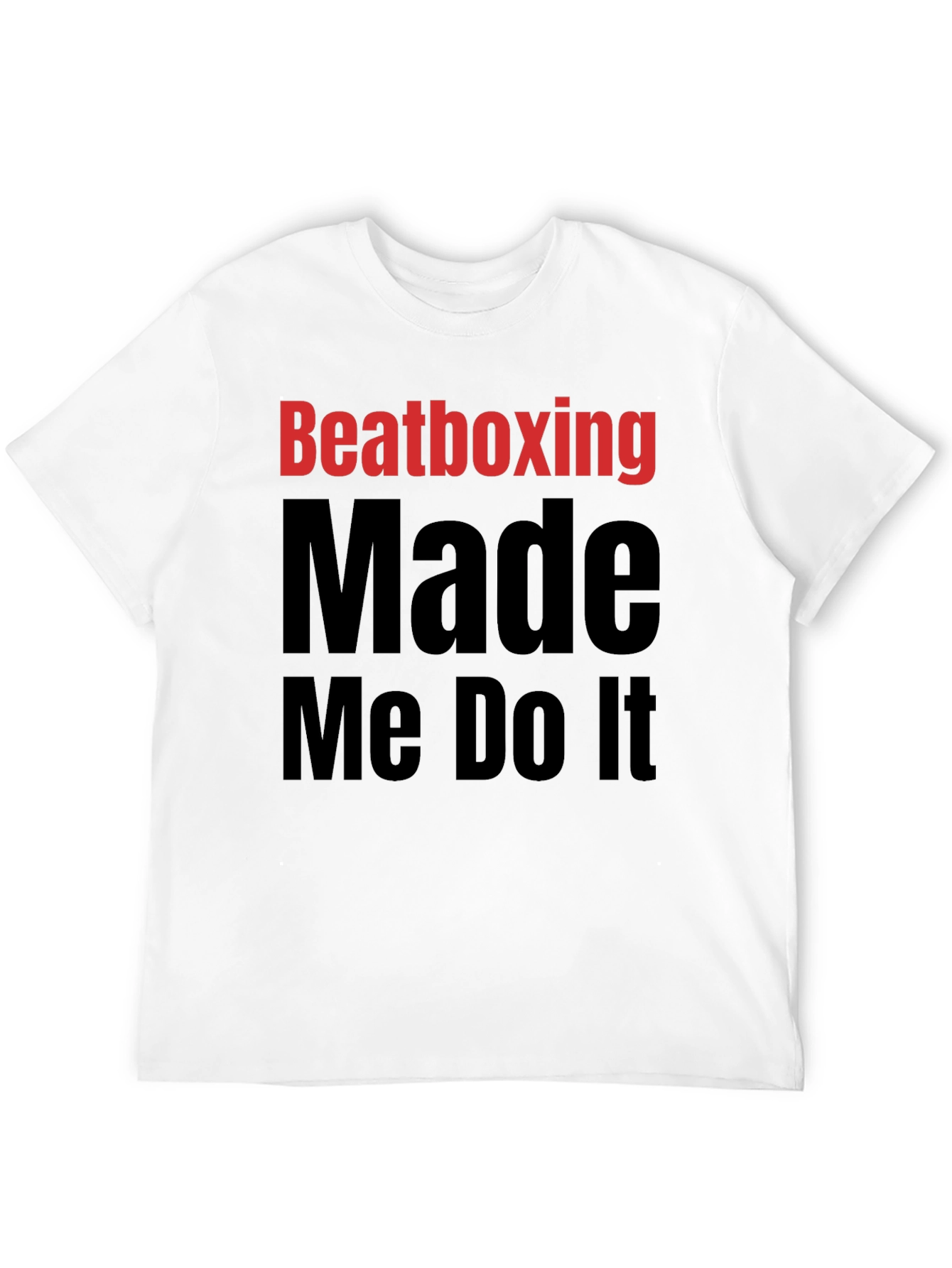 Beatboxing Made Me Do It Black Graphic T-Shirt