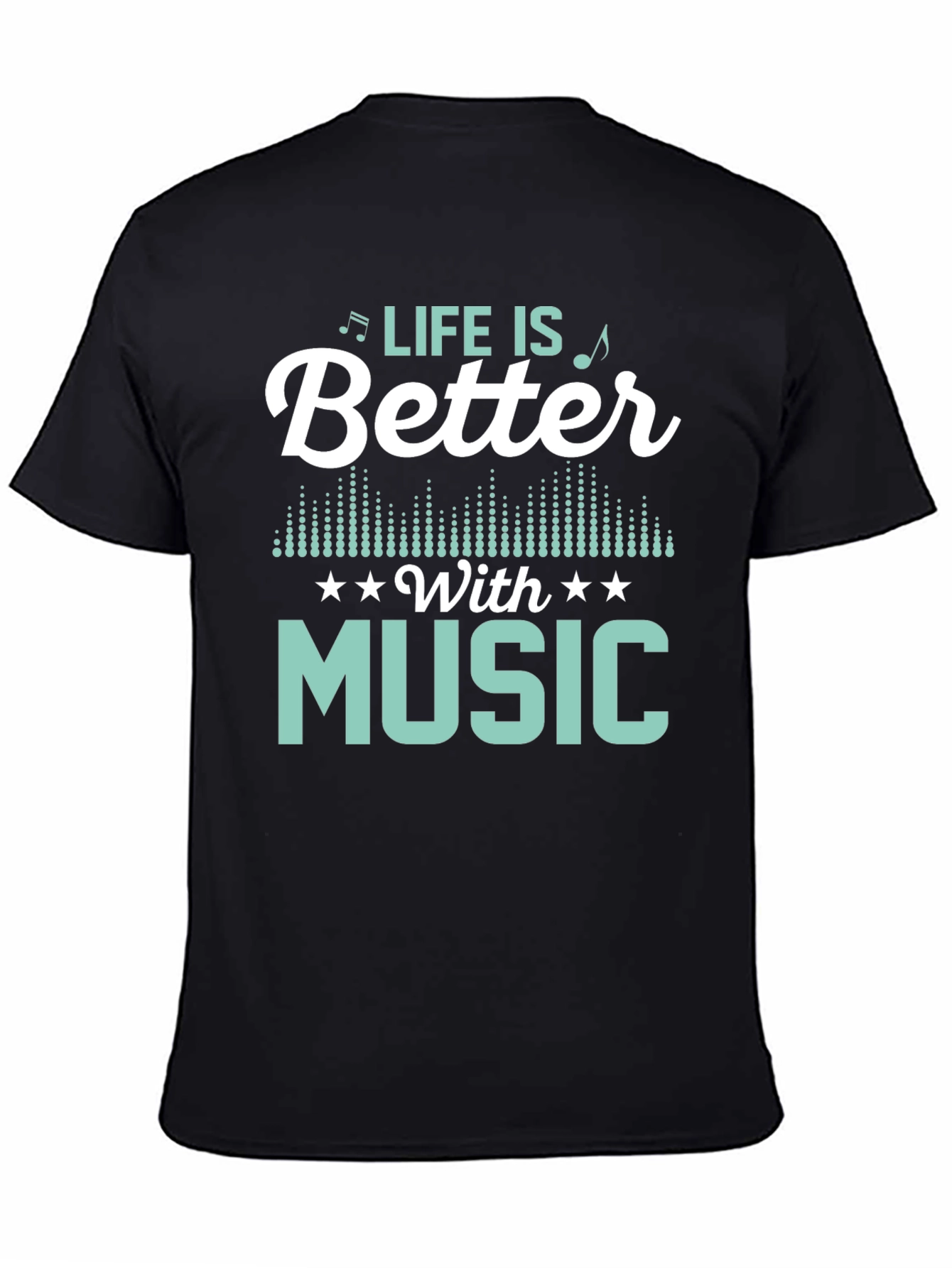 Life is Better With Music T-Shirt