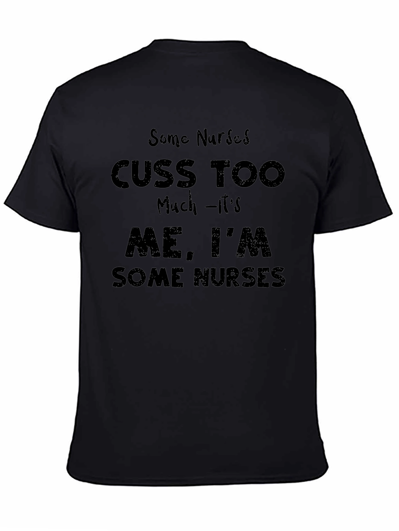 Funny Nurse T-Shirt - Some Nurses Cuss