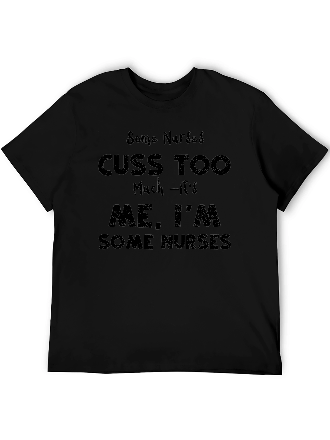 Funny Nurse T-Shirt - Some Nurses Cuss