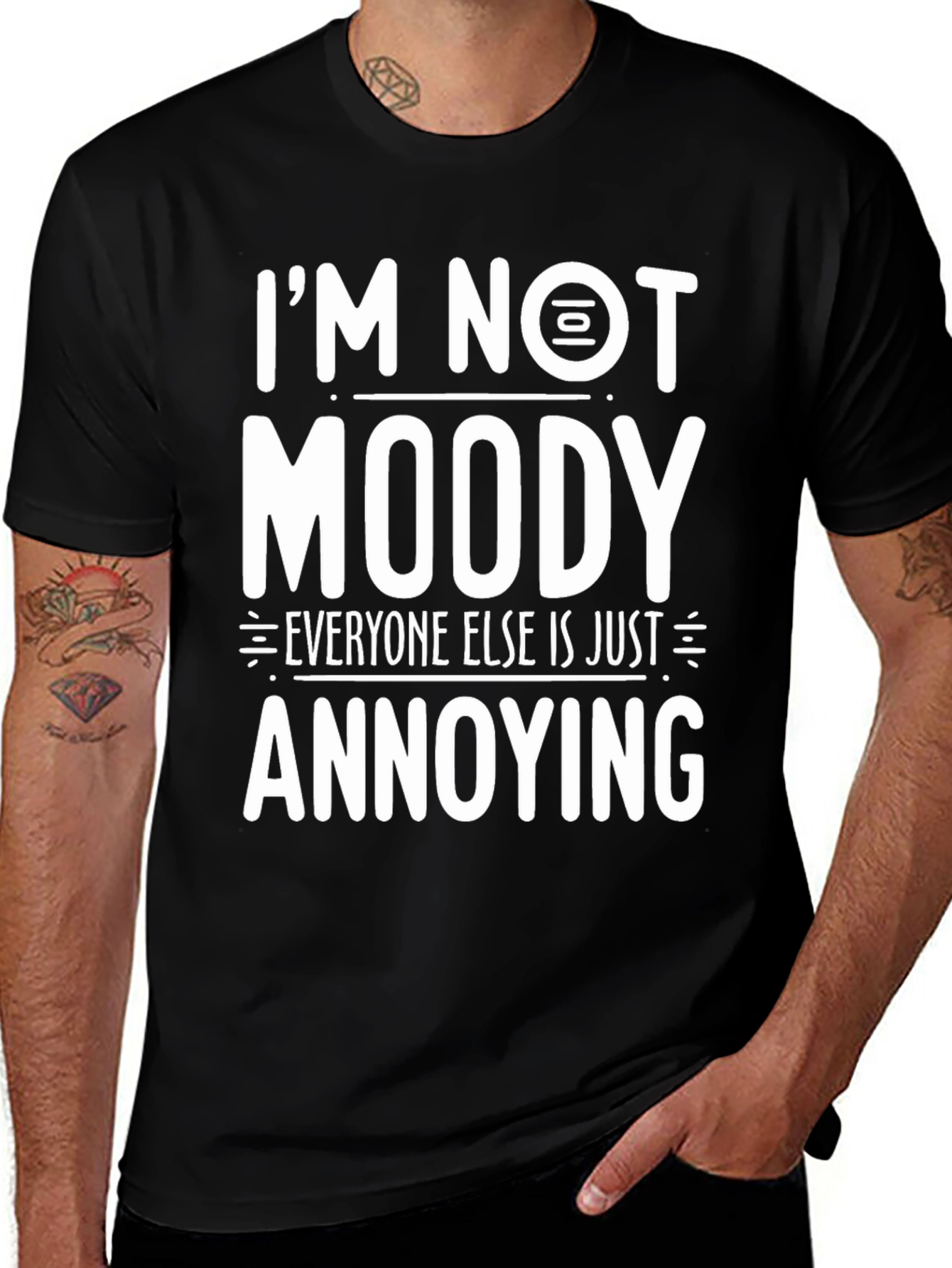 Im Not Moody T-Shirt Funny Graphic Tee
