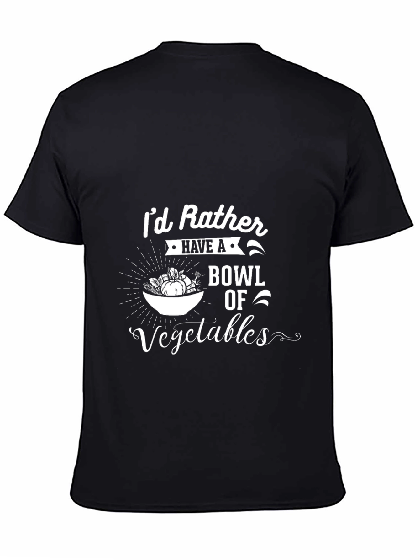 Vegetable Lover T-Shirt - Id Rather Have a Bowl!