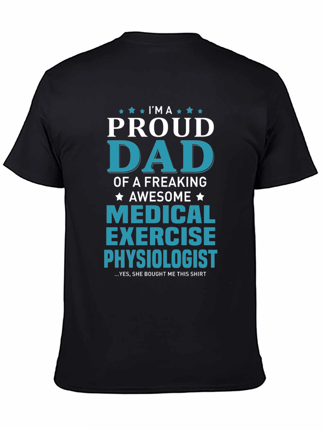 Proud Dad Medical Exercise Physiologist Graphic T-Shirt