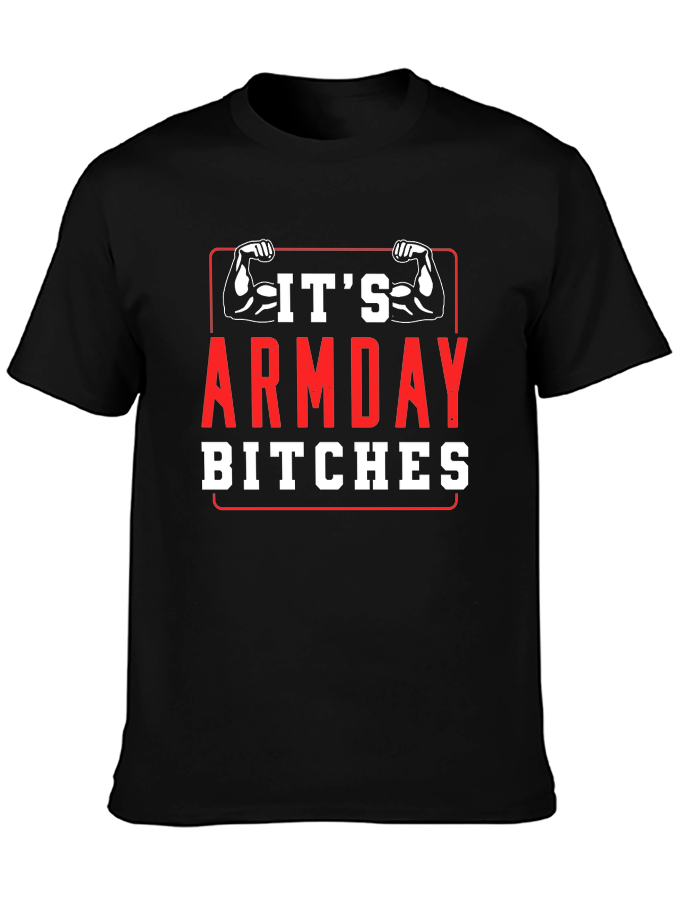 Its Armday Bitches Black T-Shirt