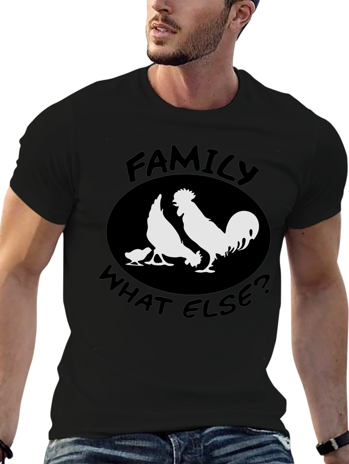 Family What Else? Chicken T-Shirt