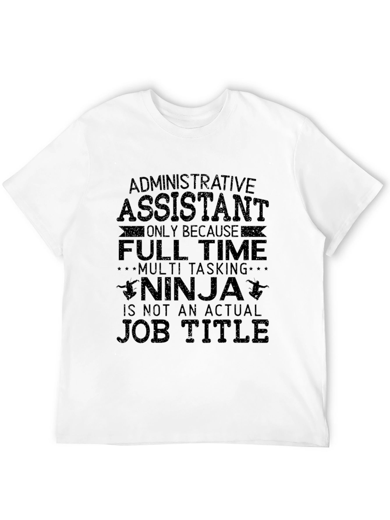 Administrative Assistant Funny T-Shirt