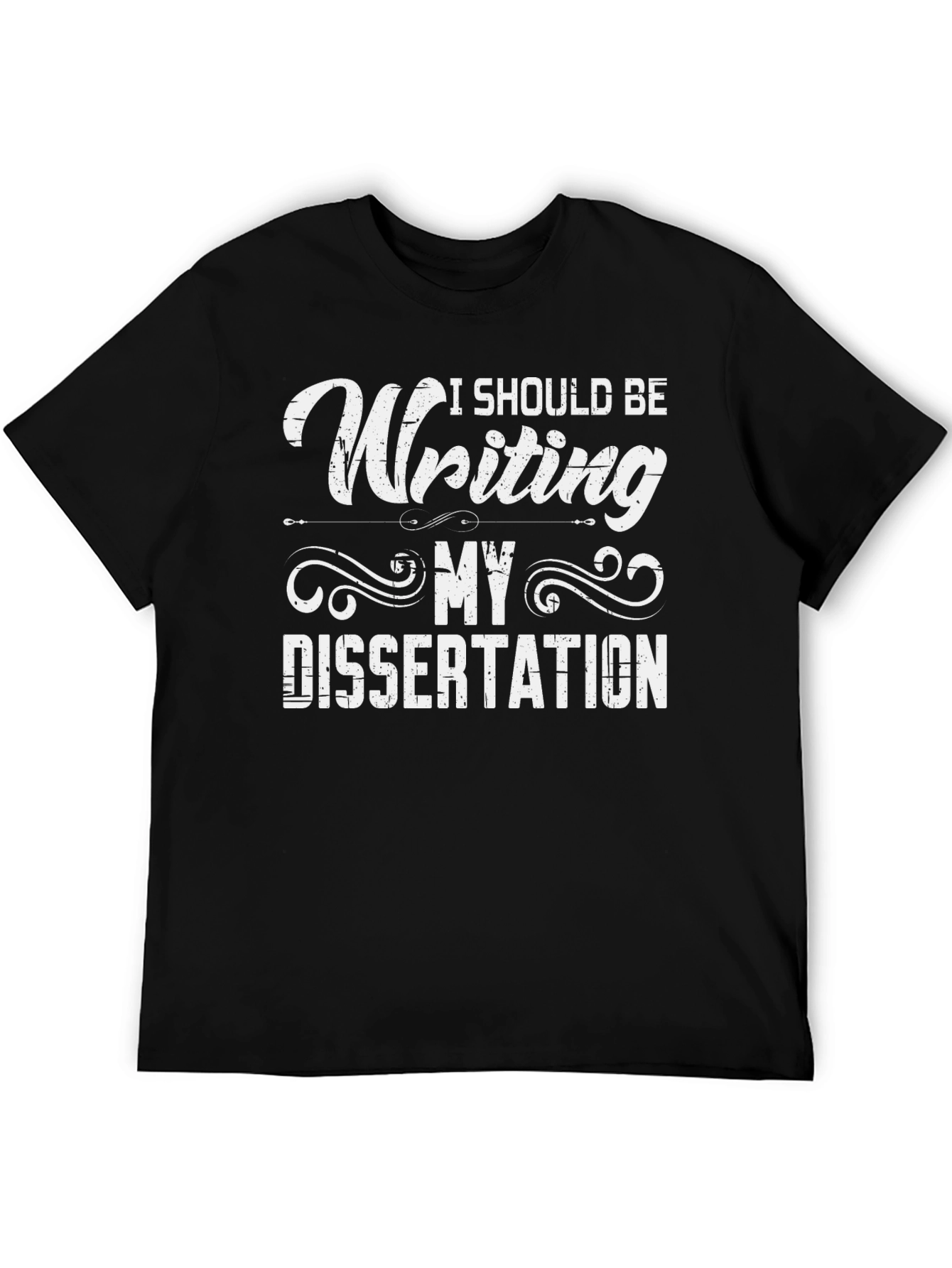 Writing Dissertation T-Shirt - Academic Humor Apparel