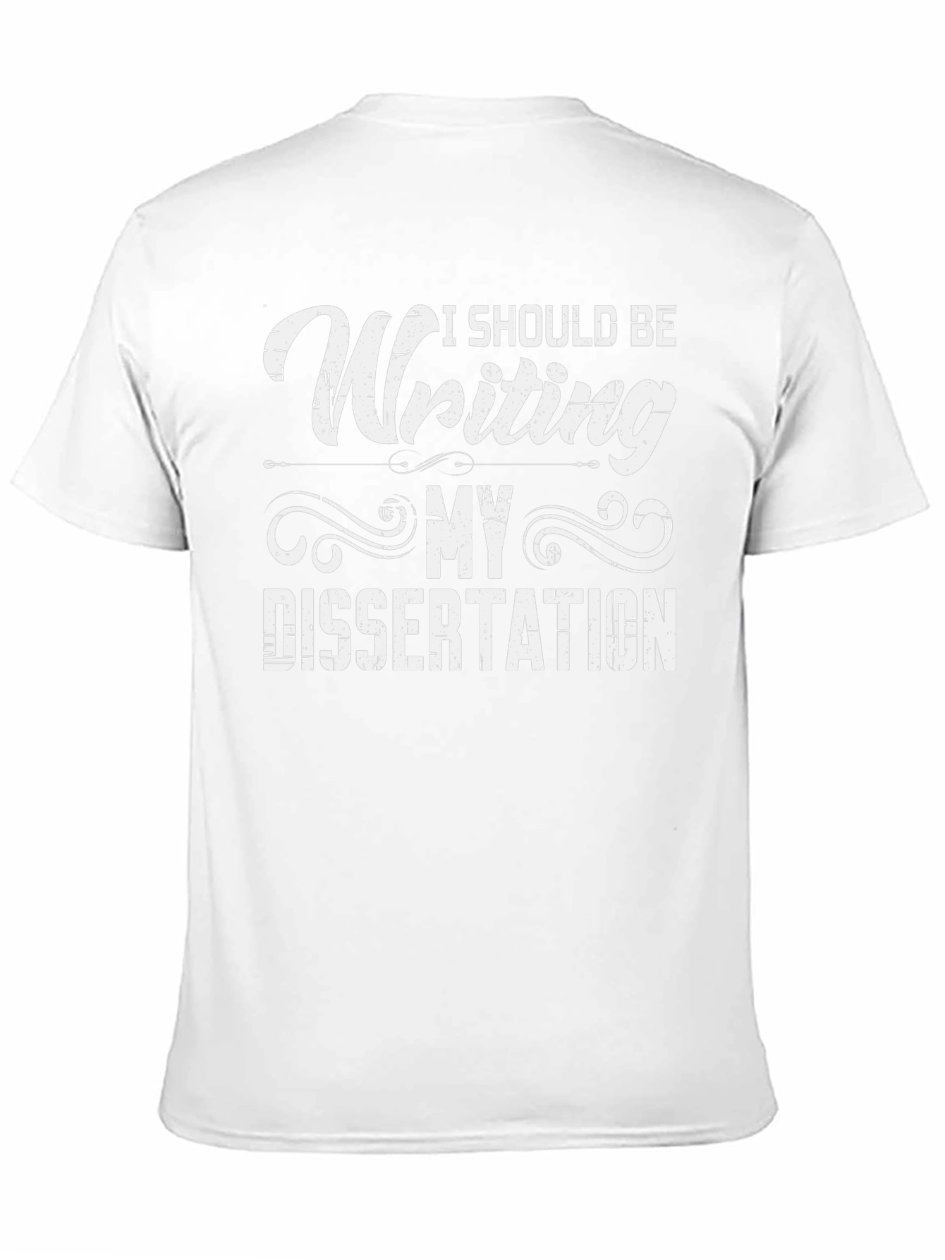 Writing Dissertation T-Shirt - Academic Humor Apparel