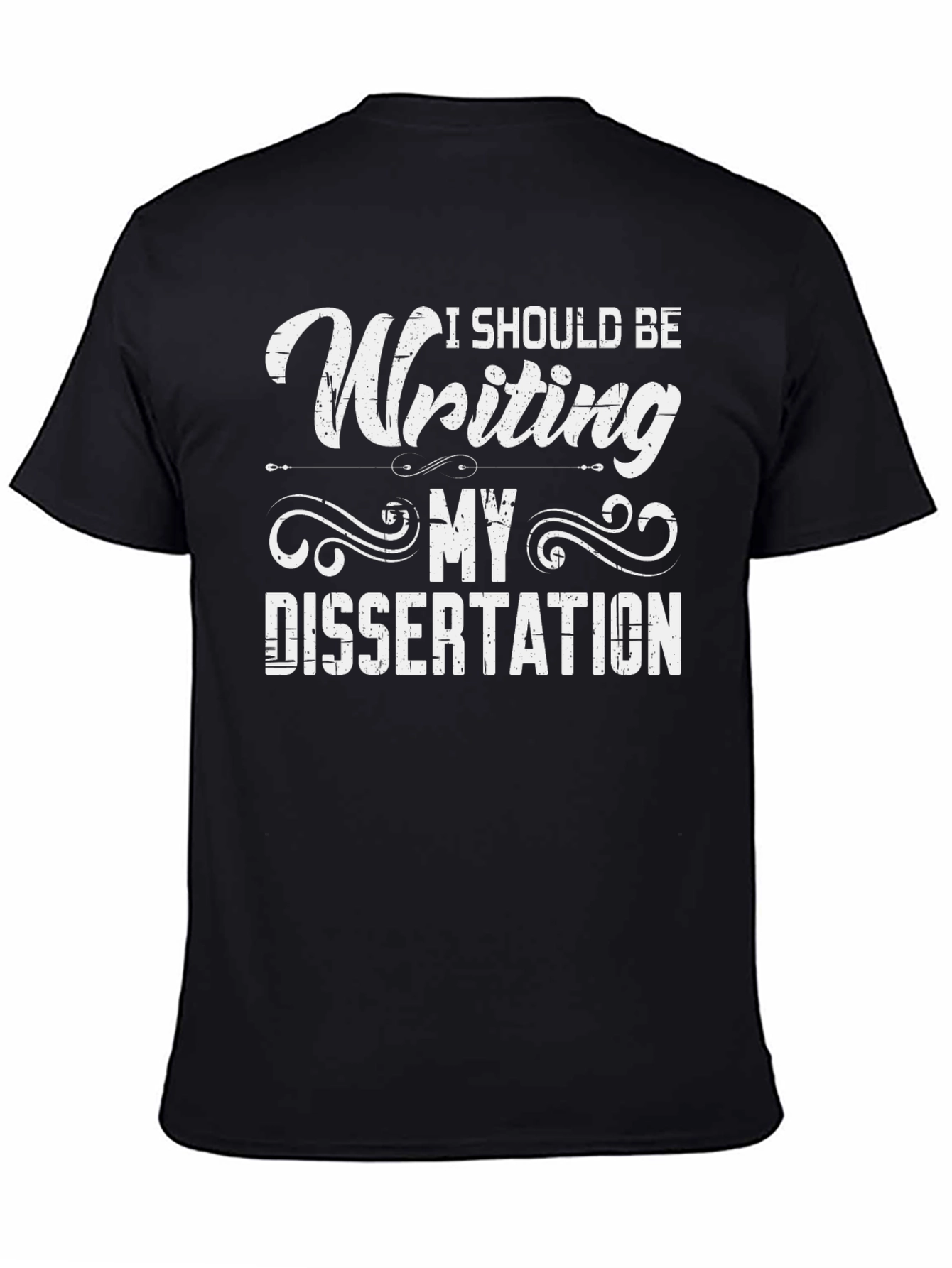 Writing Dissertation T-Shirt - Academic Humor Apparel