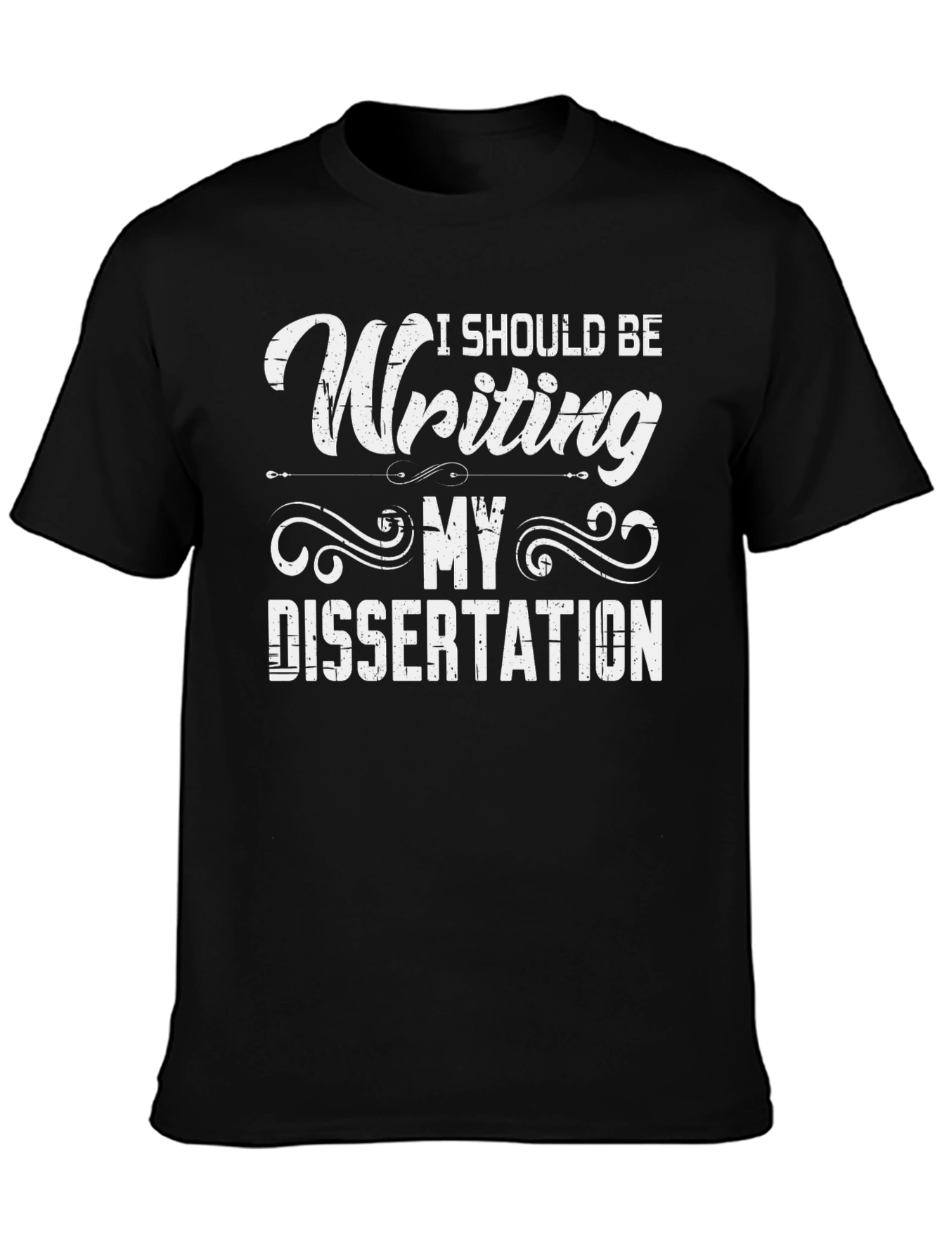 Writing Dissertation T-Shirt - Academic Humor Apparel