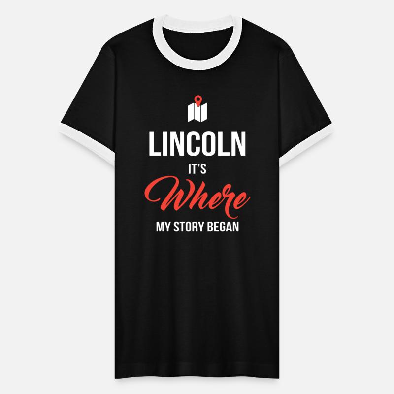 Lincoln It's Where My Story Began Funny Gift