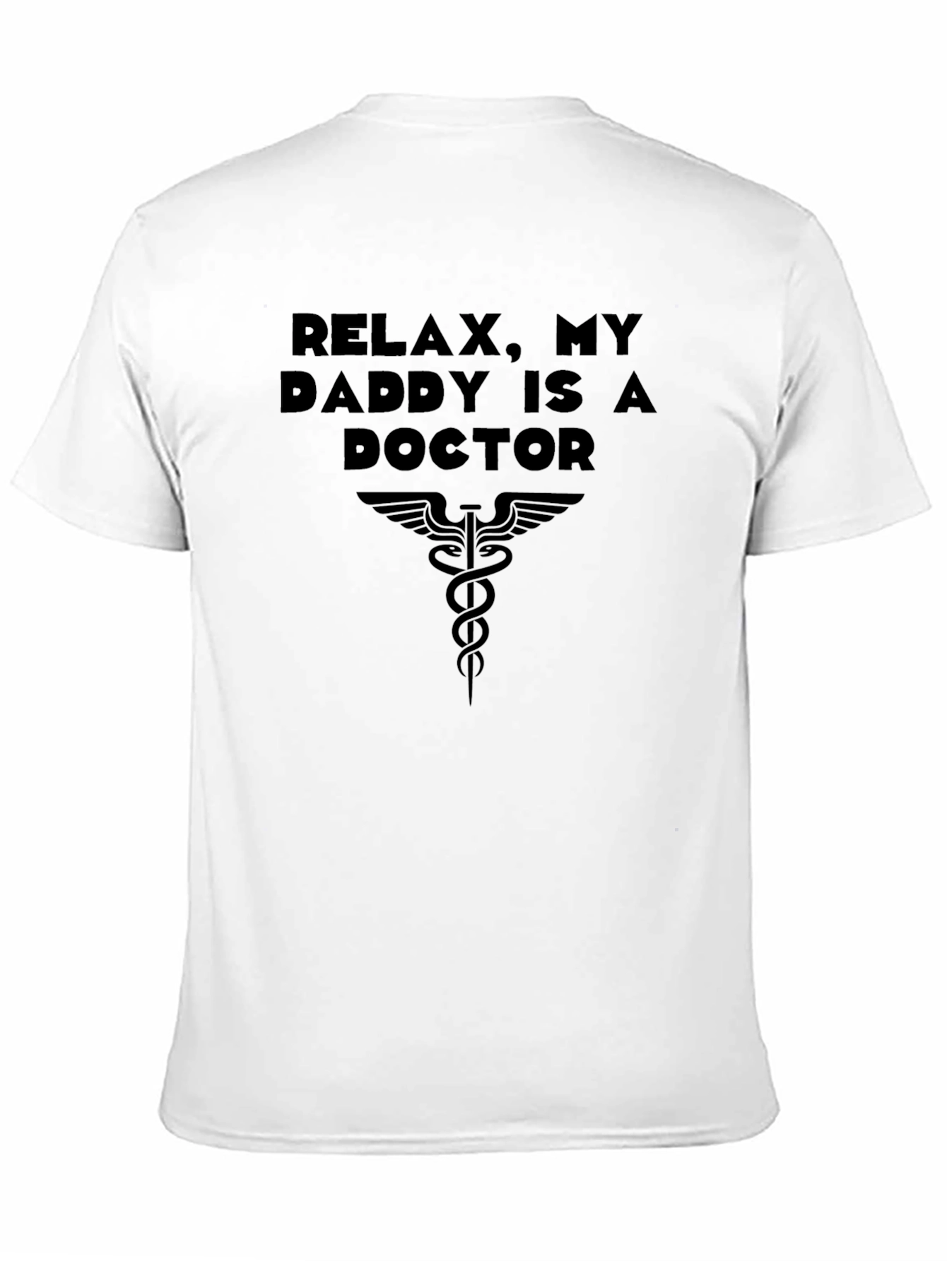 Relax My Daddy is a Doctor T-Shirt