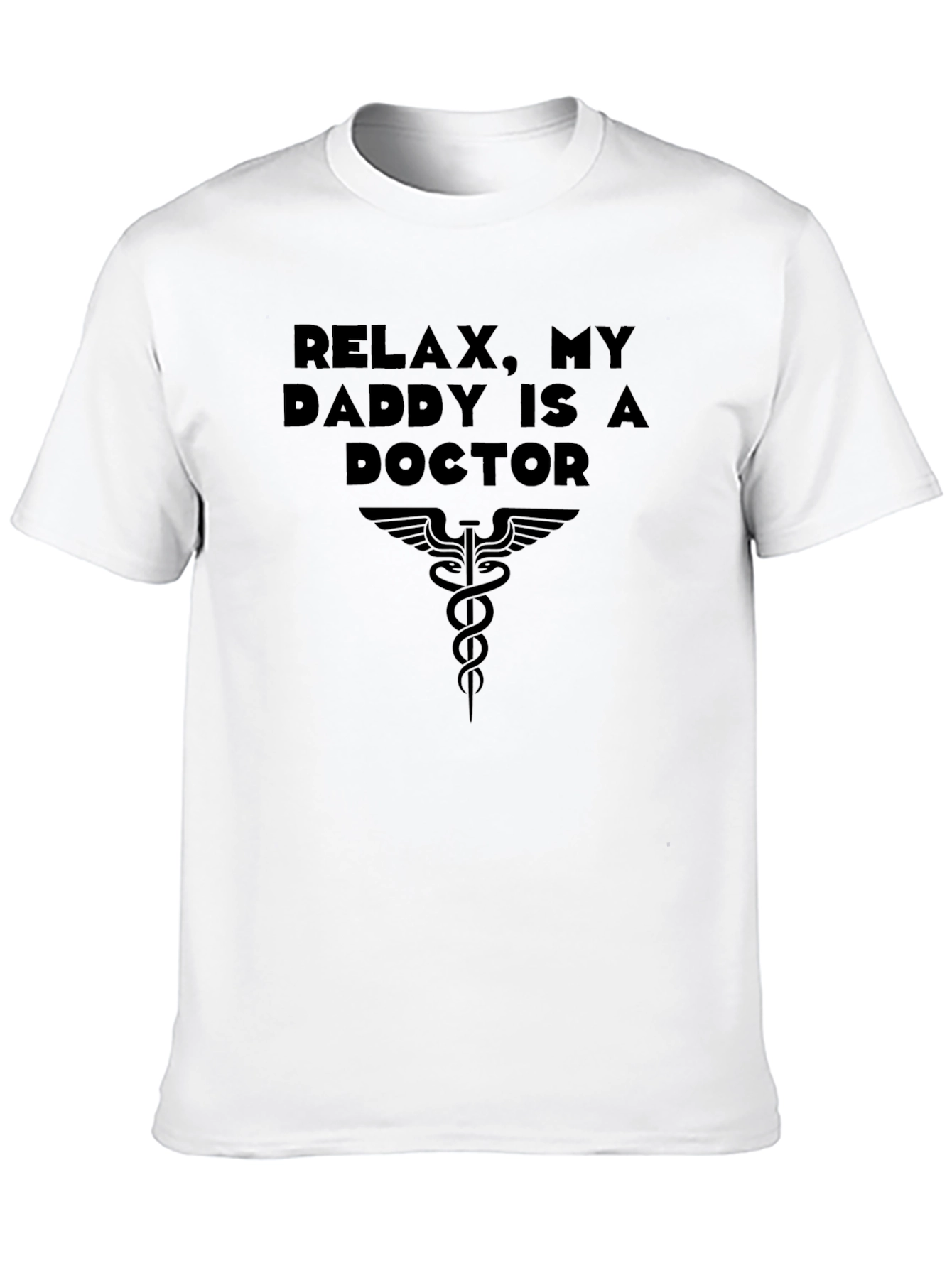 Relax My Daddy is a Doctor T-Shirt